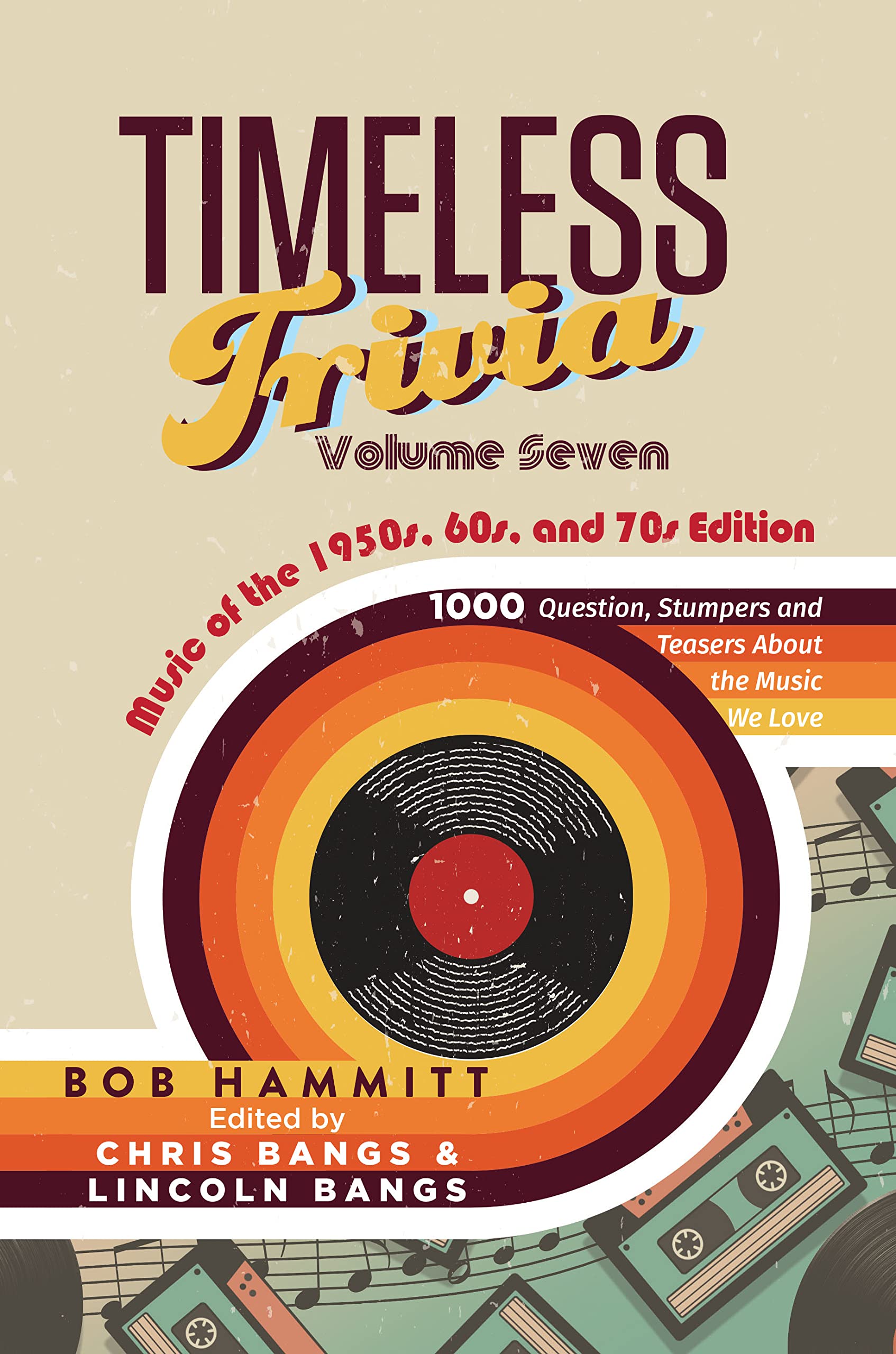 Timeless Trivia Volume Seven Music of the 1950s, 60s, and 70s 1000