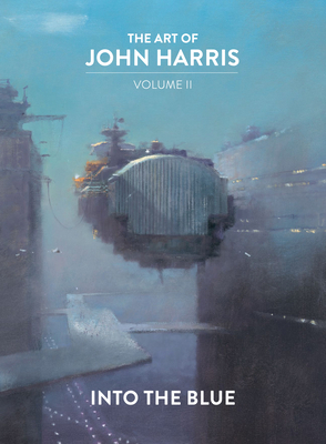 The Art of John Harris, Volume II: Into the Blue