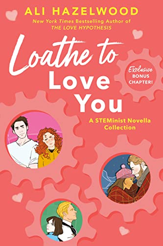 Loathe to Love You (The STEMinist Novellas, #1-3)