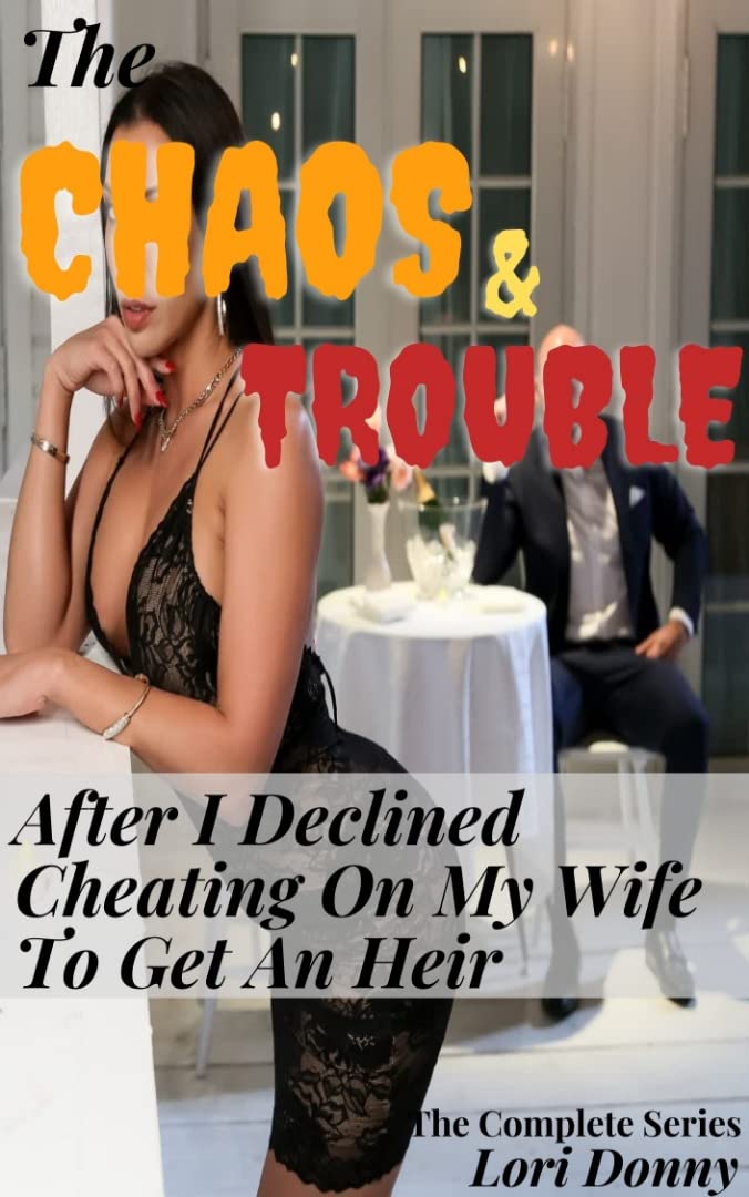 The Chaos And Trouble After I Declined Cheating On My Wife To Get An Heir: