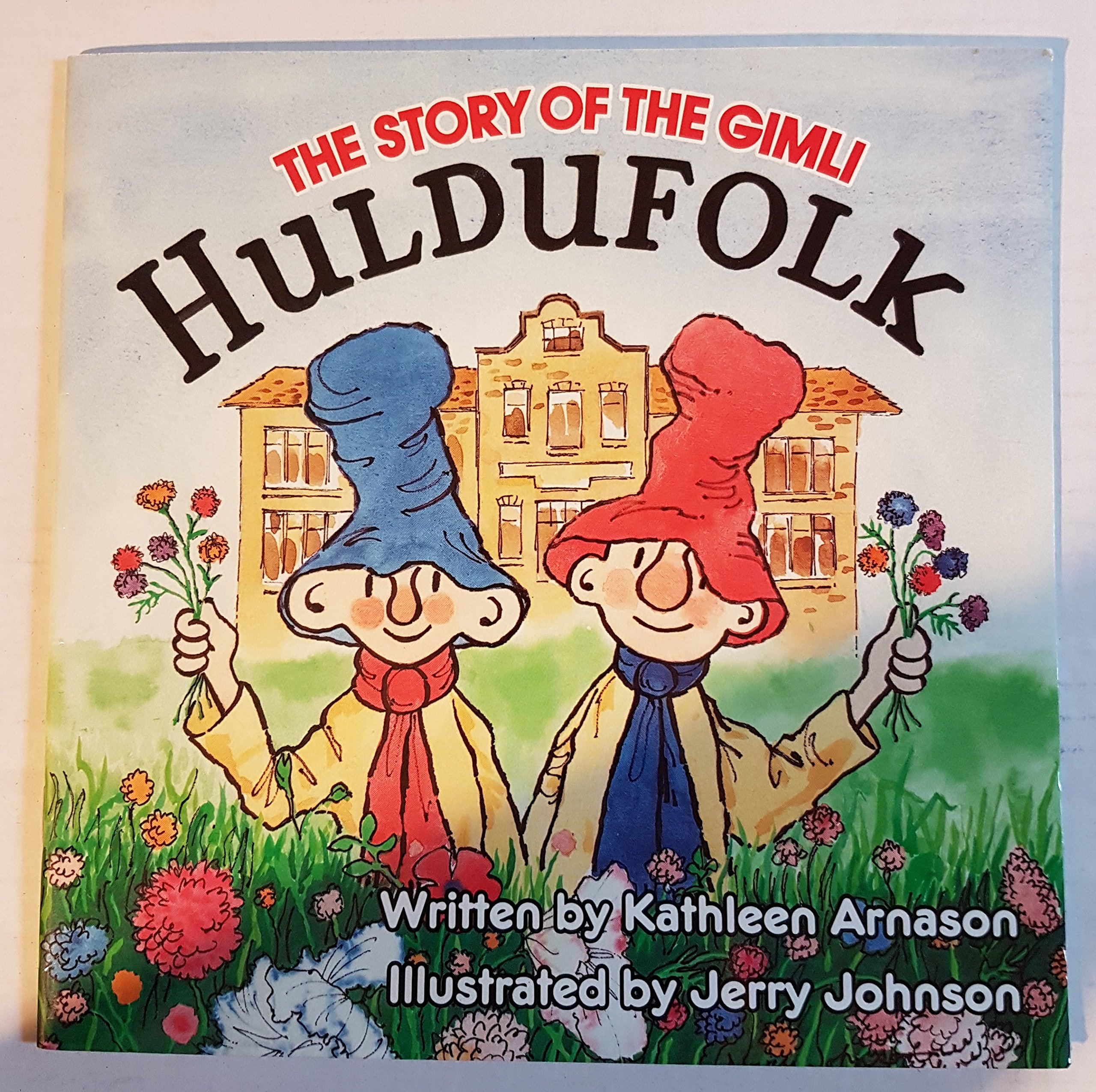 The Story of the Gimli Huldufolk by Kathleen Arnason Goodreads