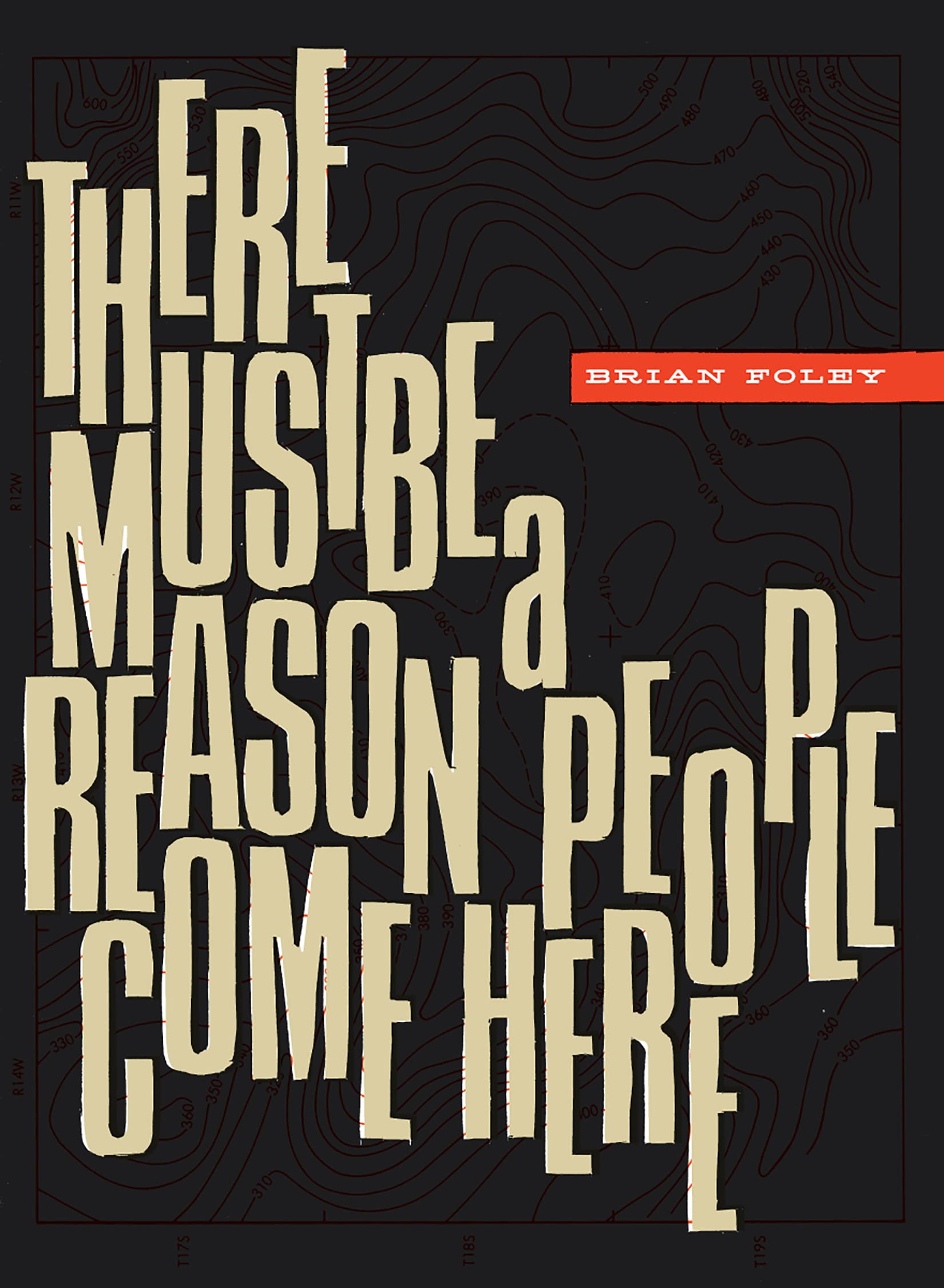 There Must Be a Reason People Come Here book cover
