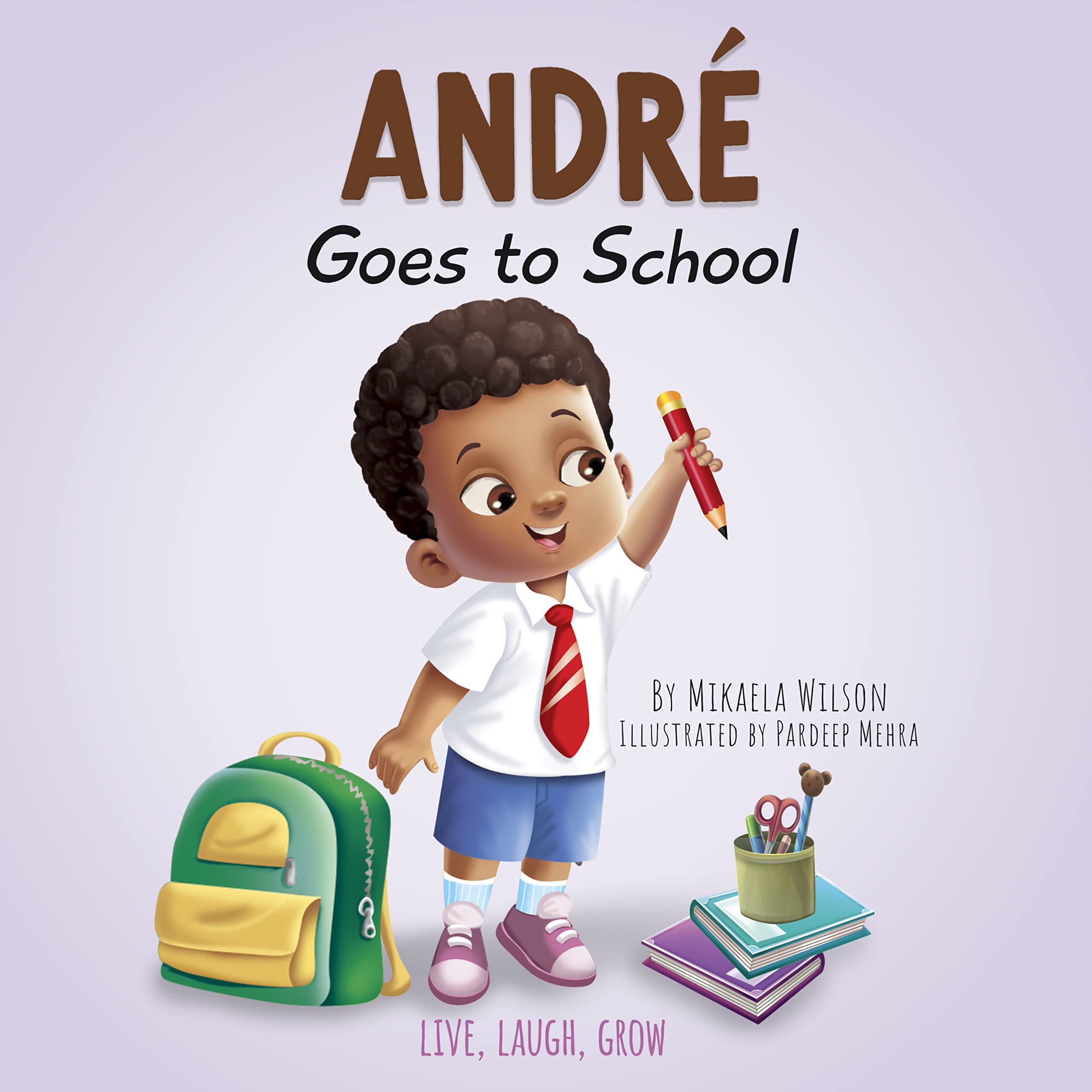 André Goes to School: A Story About Being Brave on the First Day of School (Picture Books for Kids, Toddlers, Preschoolers, Kindergarteners, 1st grade, ... grade & Early Readers)