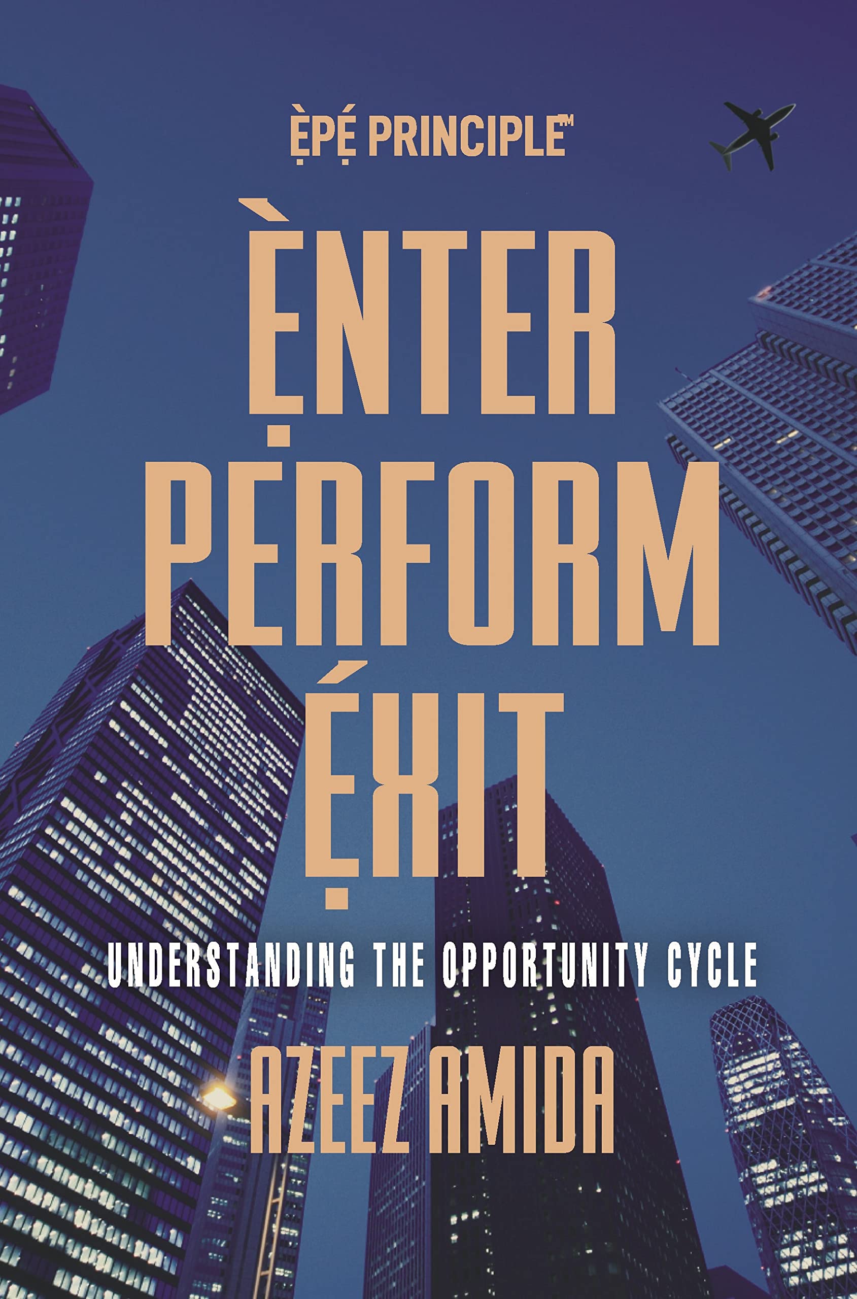 [EPE Principle] Enter, Perform, Exit: Understanding The Opportunity Cycle
