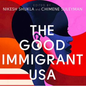The Good Immigrant: 26 Writers Reflect on America