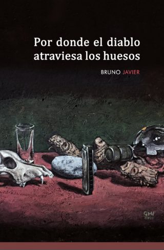 Por donde el diablo atraviesa los huesos