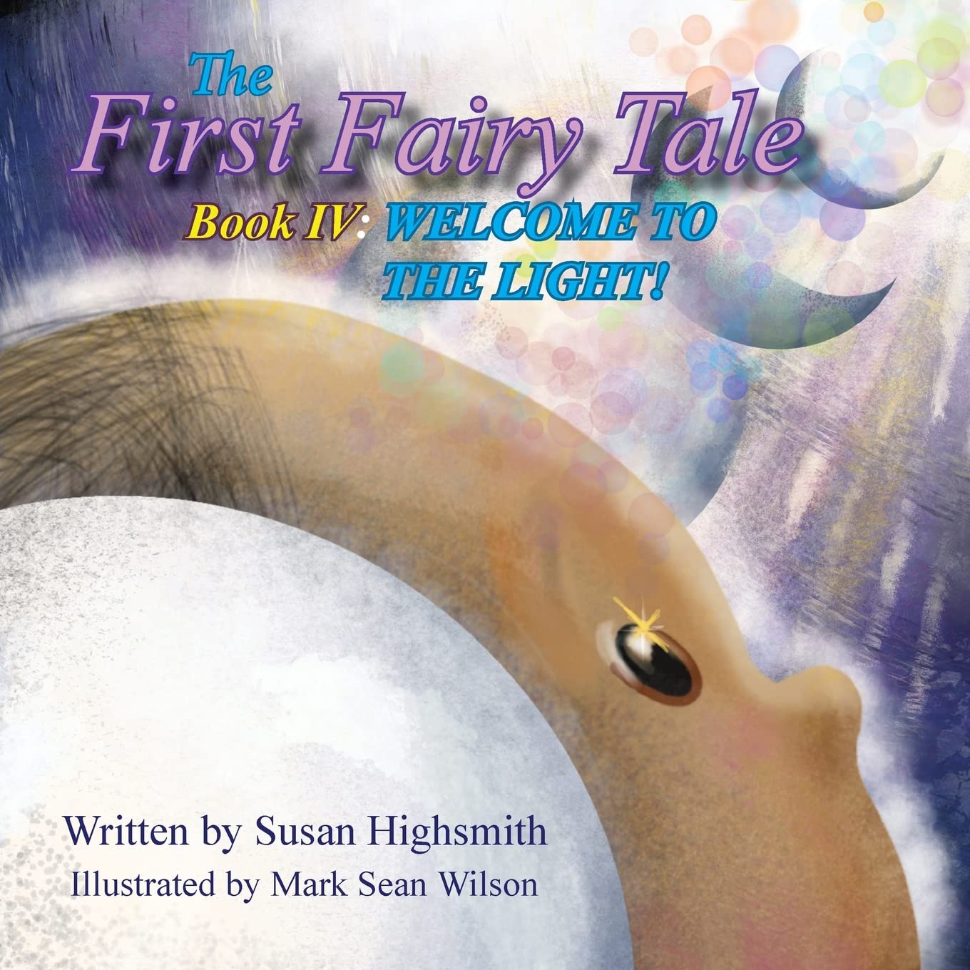 The First Fairy Tale To The Light! by Susan Highsmith Goodreads