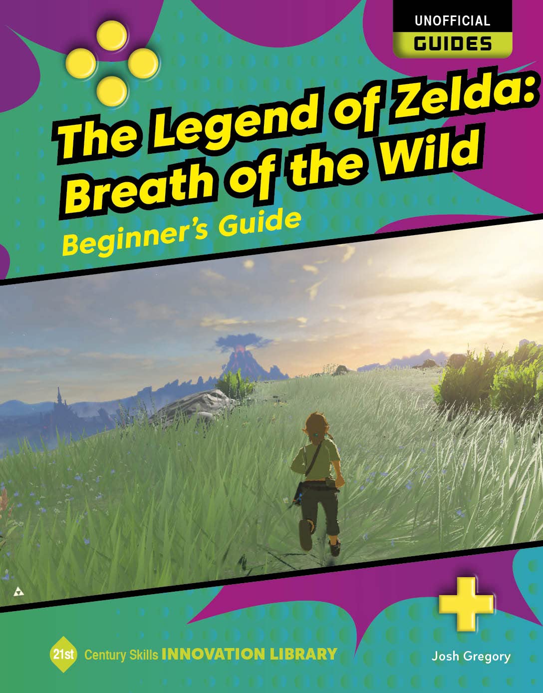 The Legend of Zelda Breath of the Wild Beginner's Guide by Josh