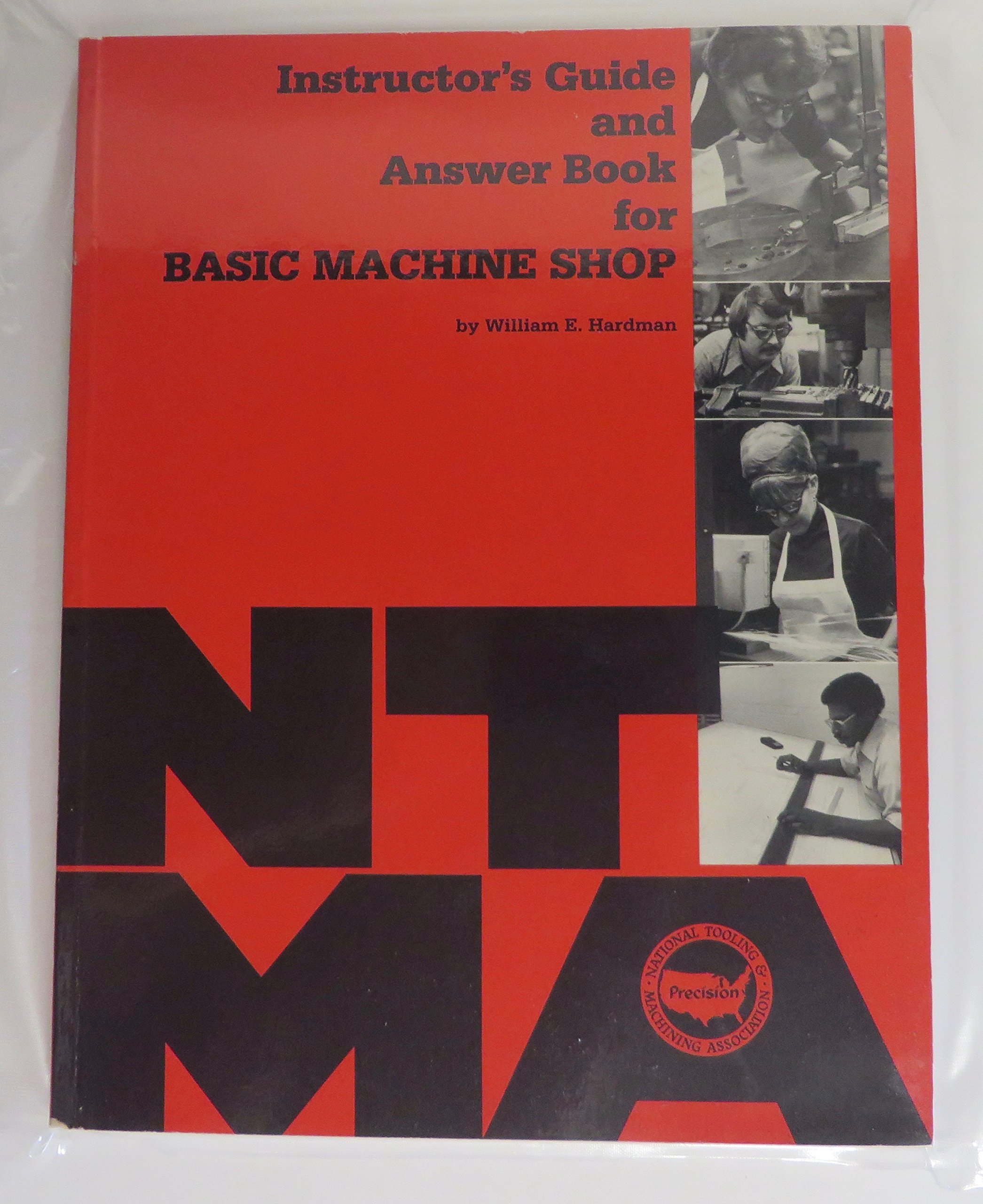 Basic Machine Shop Theory All You Need to Know About Tools and Processes Instructor's Guide