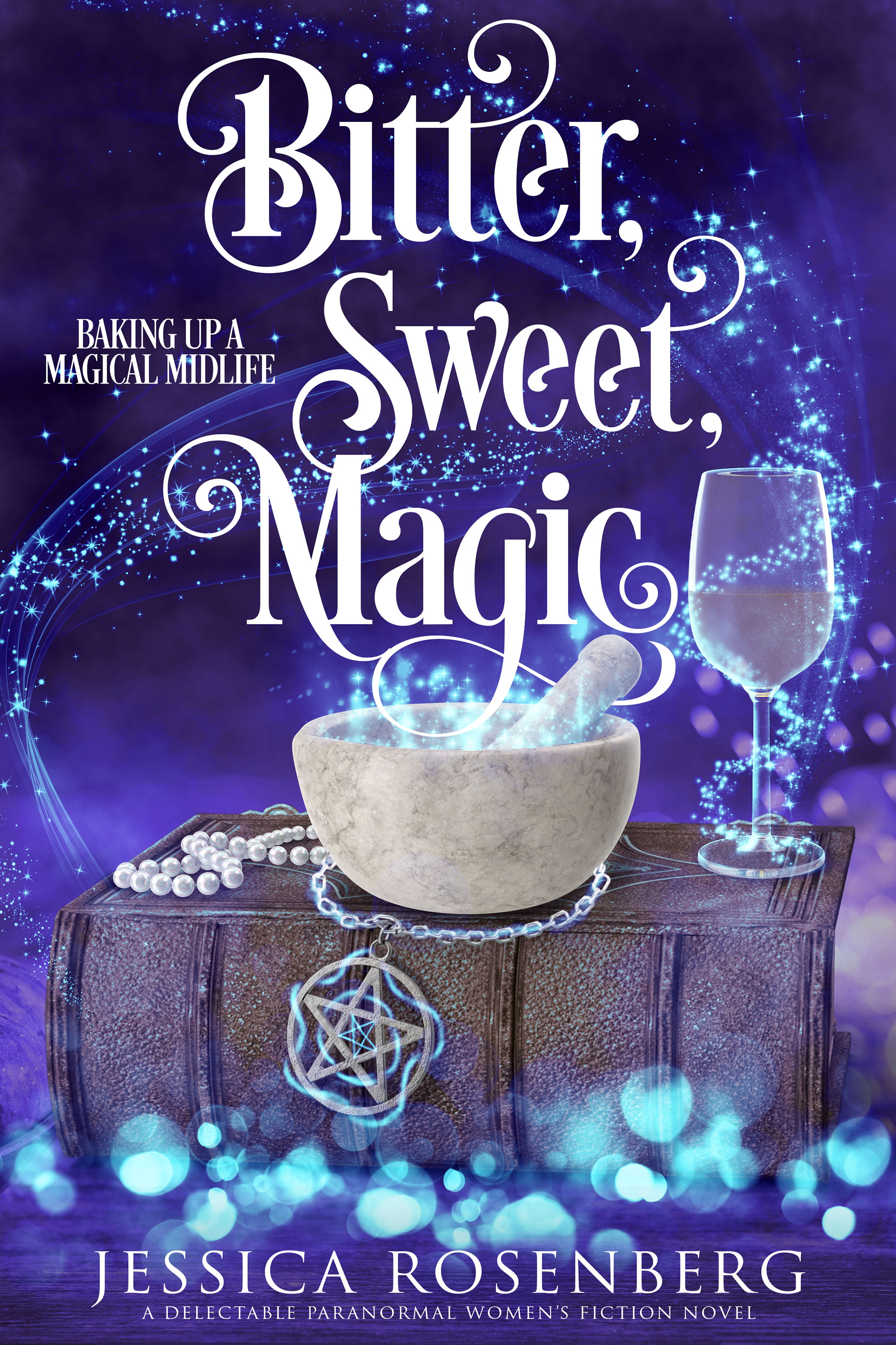 Bitter, Sweet, Magic (Baking Up a Magical Midlife #3)