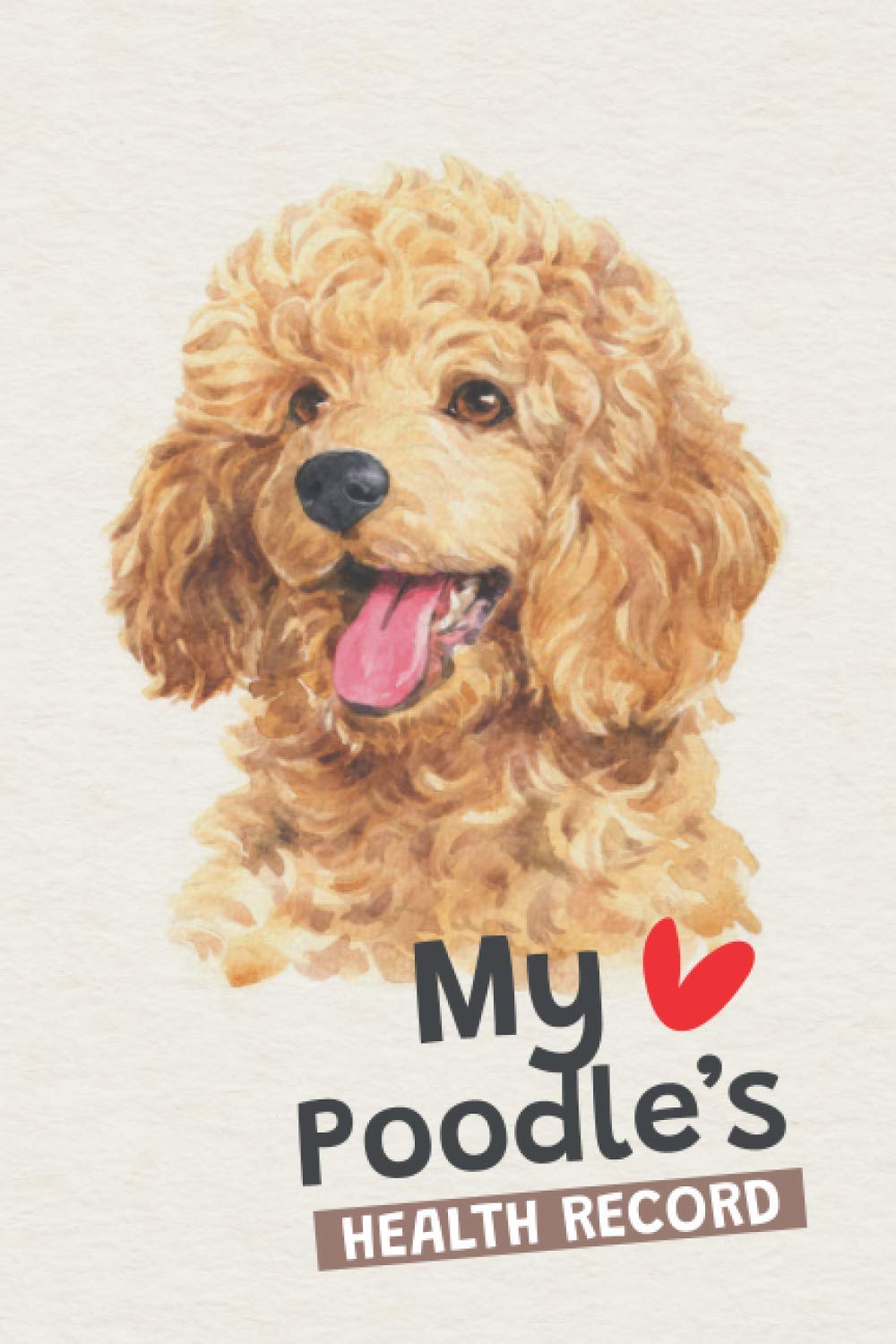 My Poodle’s Health Record Dog's Health Logbook Vaccination & Medical