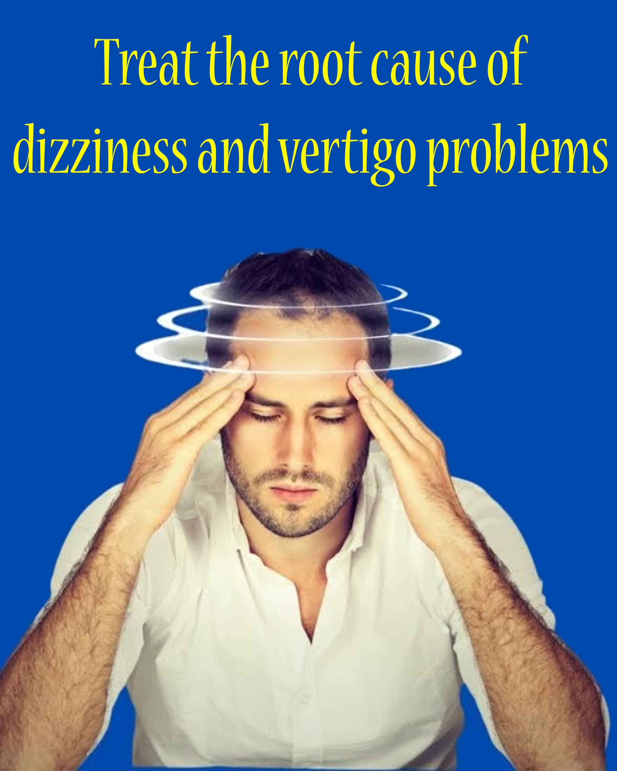 Treat the root cause of dizziness and vertigo problems by Donna Cook