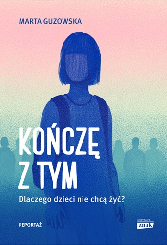 Kończę z tym. Dlaczego dzieci nie chcą żyć? book cover