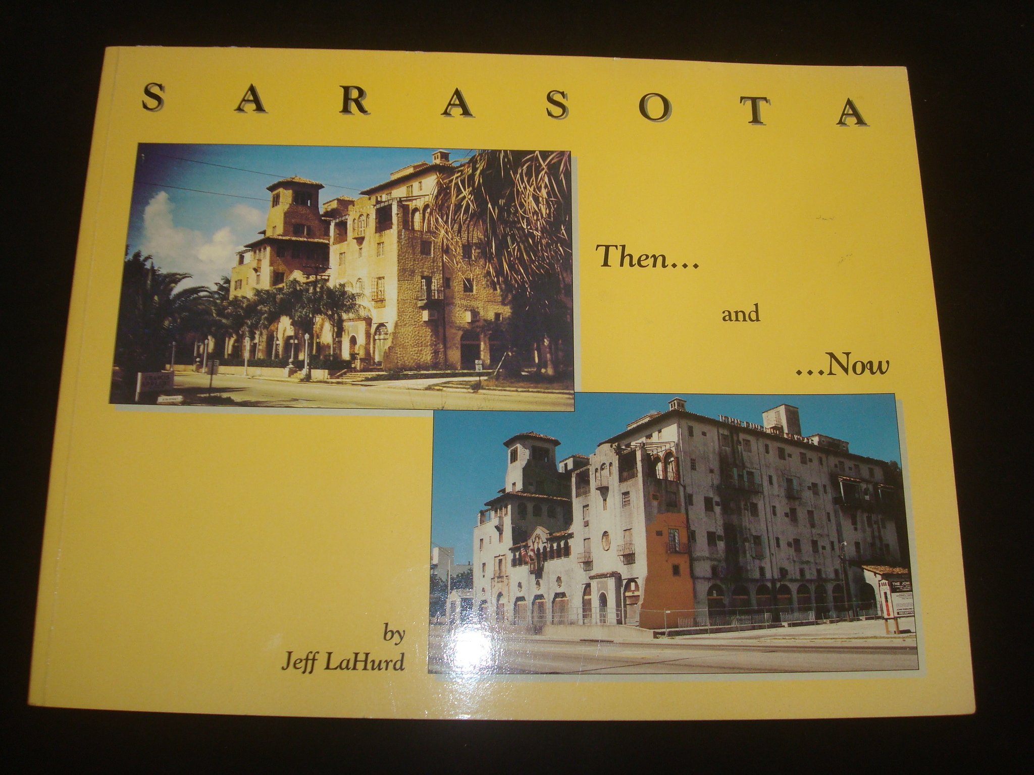 Sarasota then and Now by Jeff Lahurd Goodreads