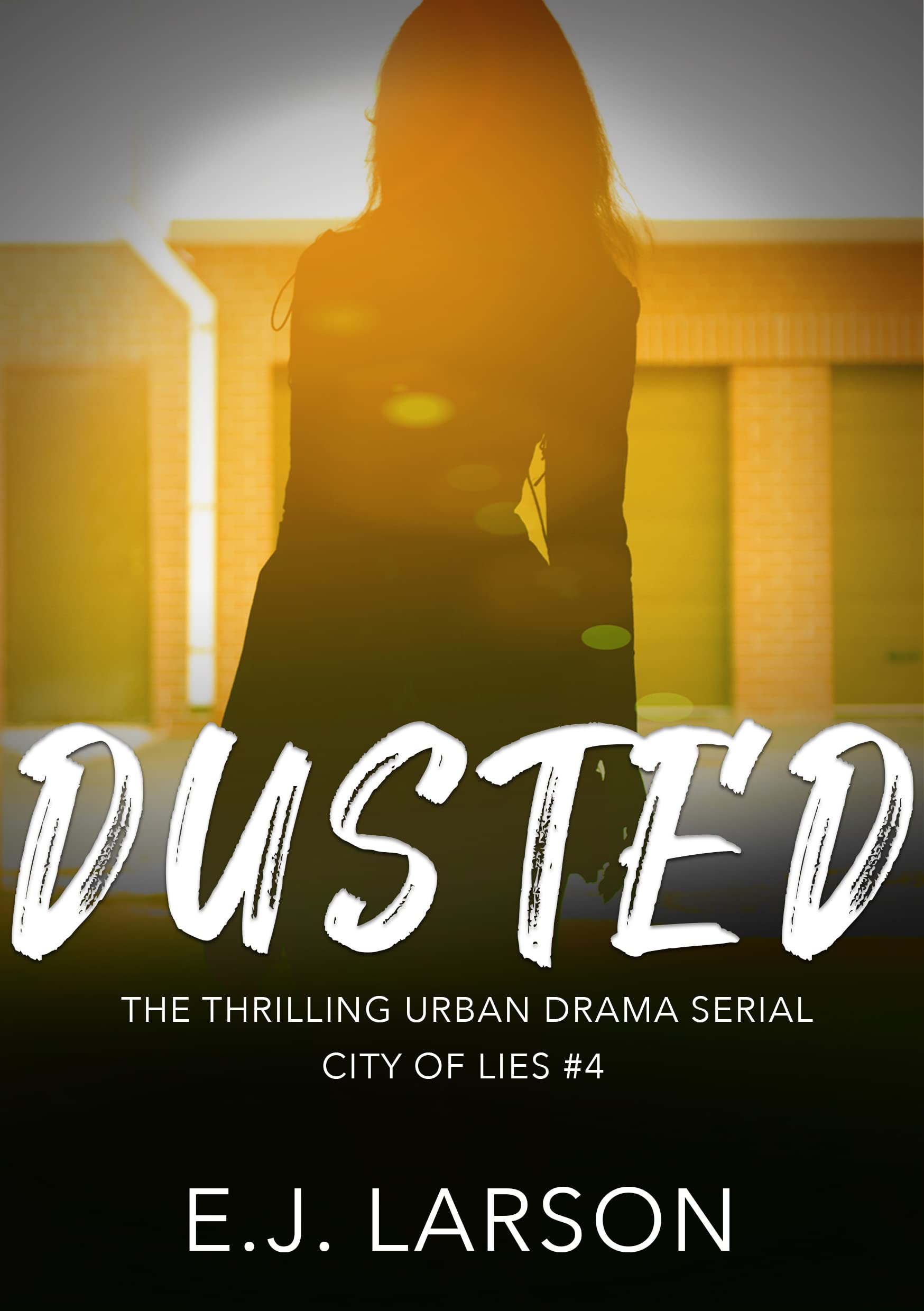 Dusted City of Lies 4 by E.J. Larson Goodreads