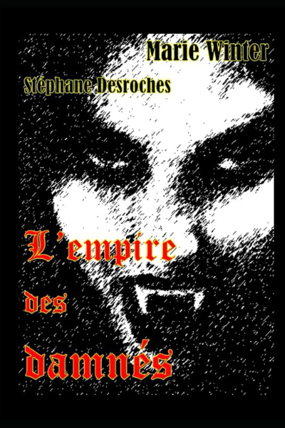L'empire des damnés: Une histoire de Marie Winter et Stéphane Desroches