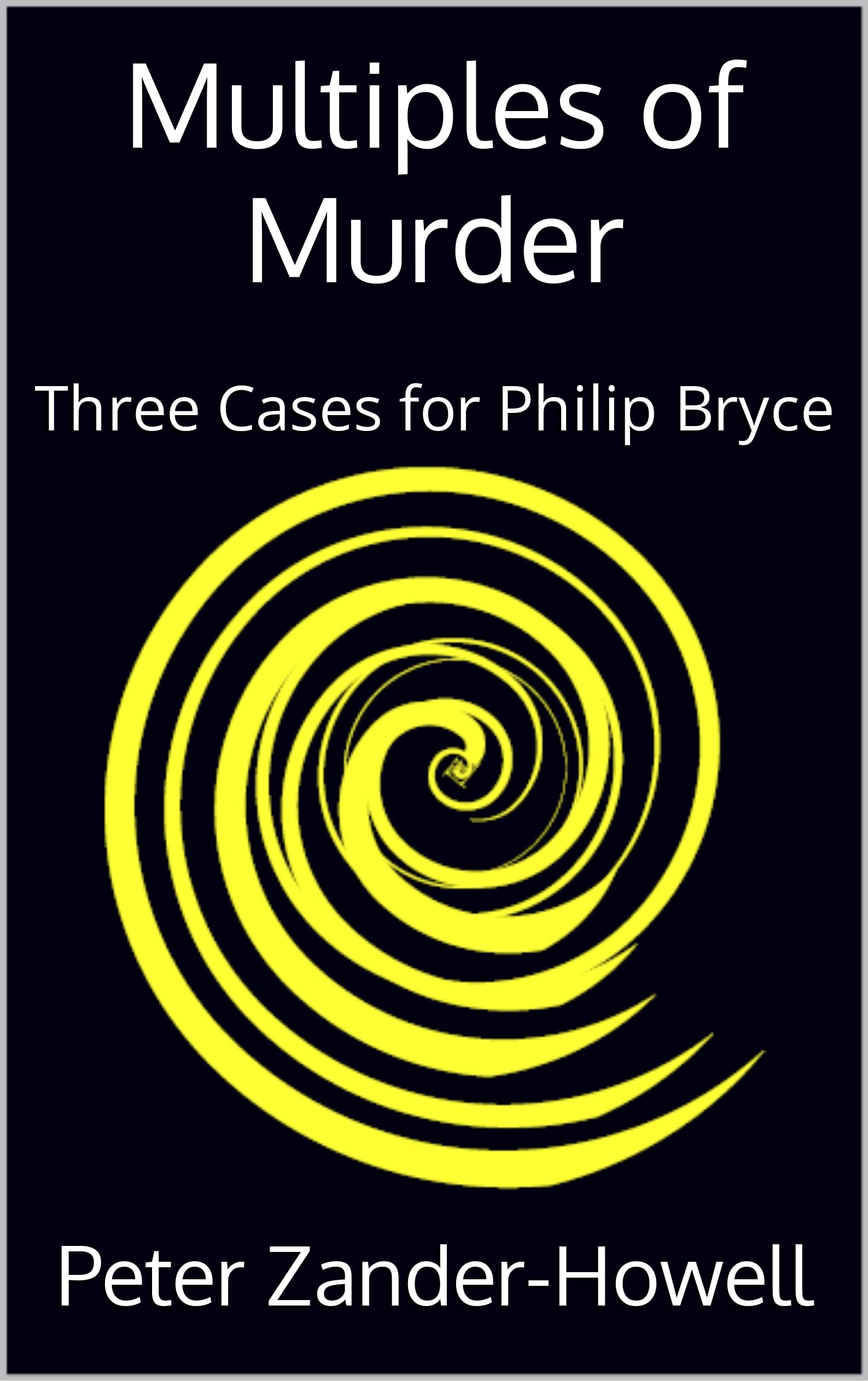 Multiples of Murder: Three Cases for Philip Bryce