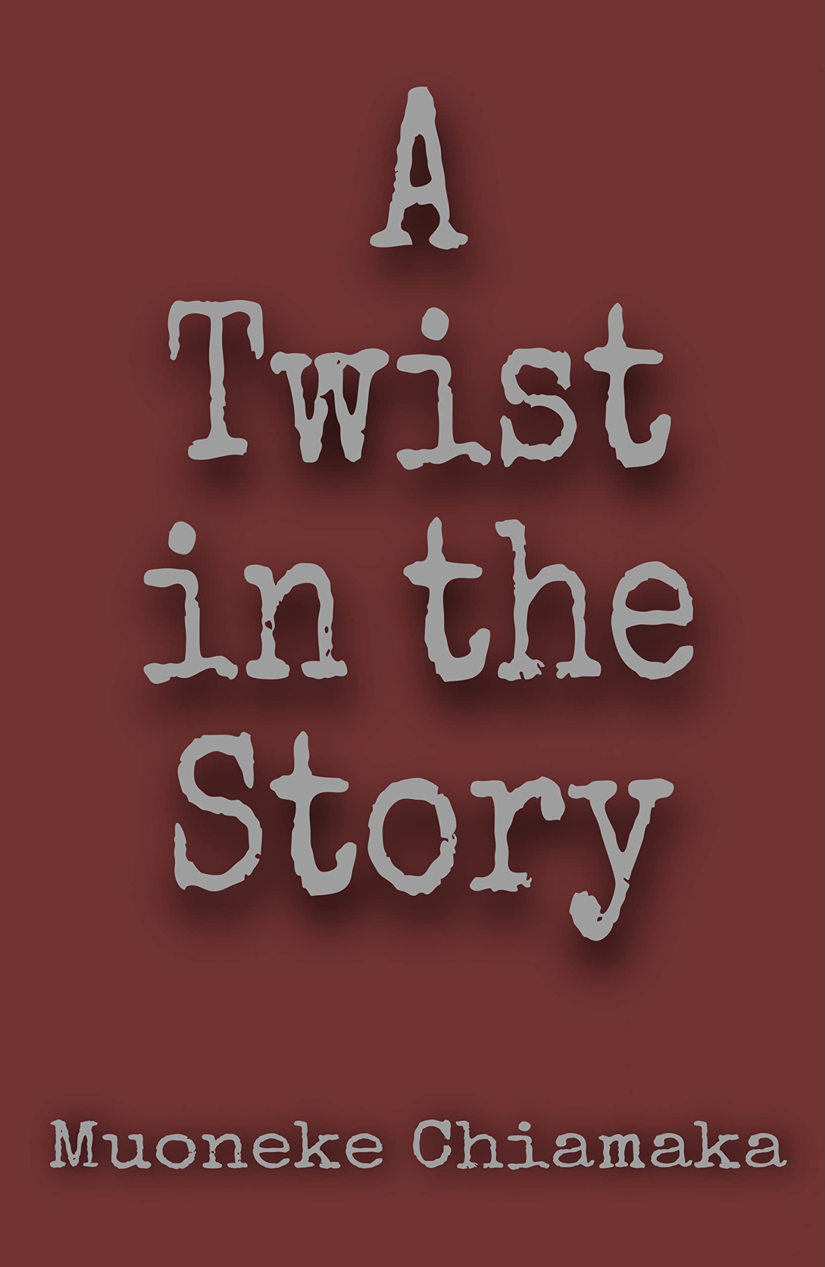 A Twist in the Story : Based on A Twist in the Tale by Jeffery Archer