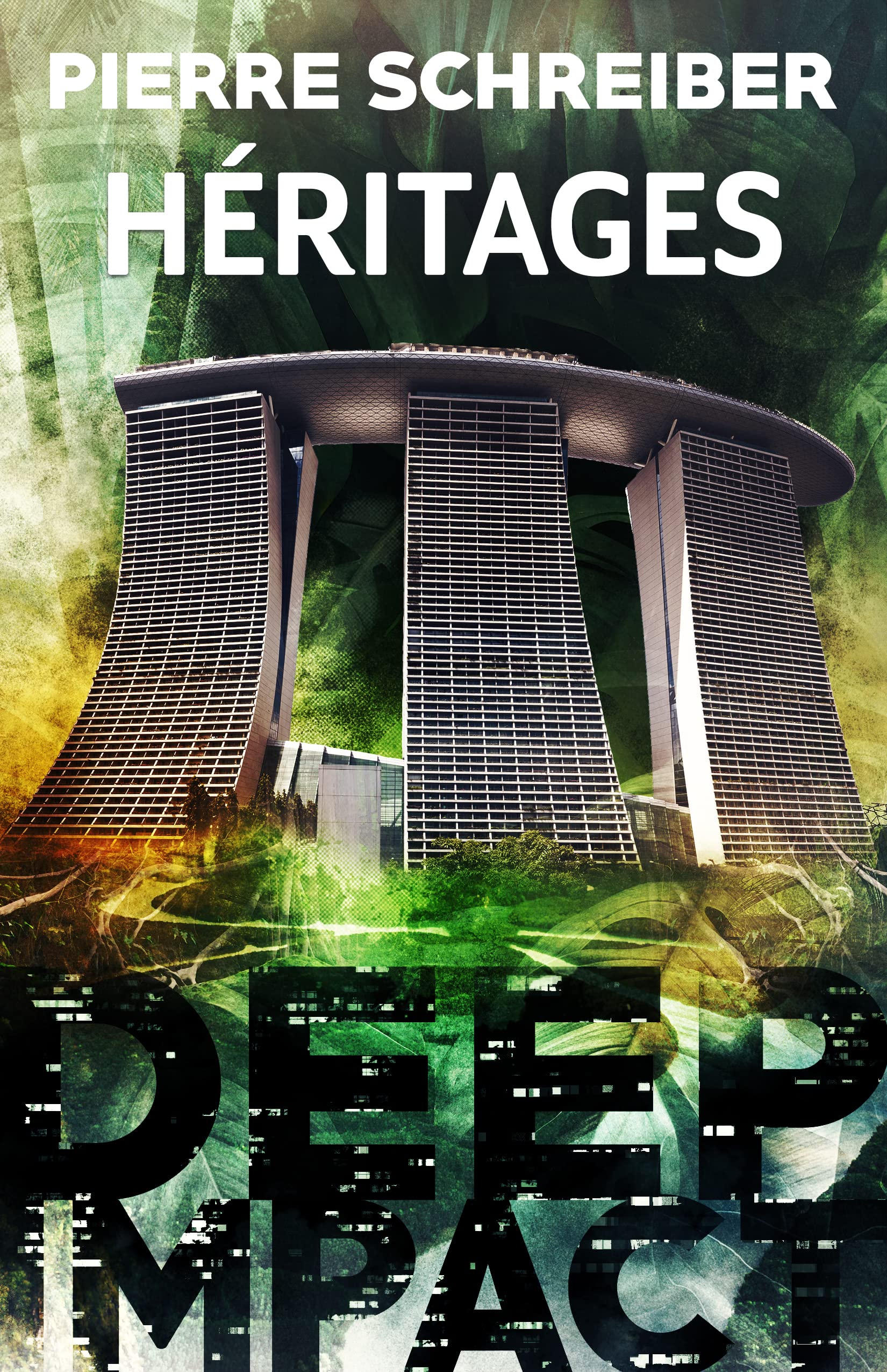 Héritages: Deep Impact 3 (une série humaine d'aventure et d'espionnage) (Deep Impact (suspense, aventure et espionnage))