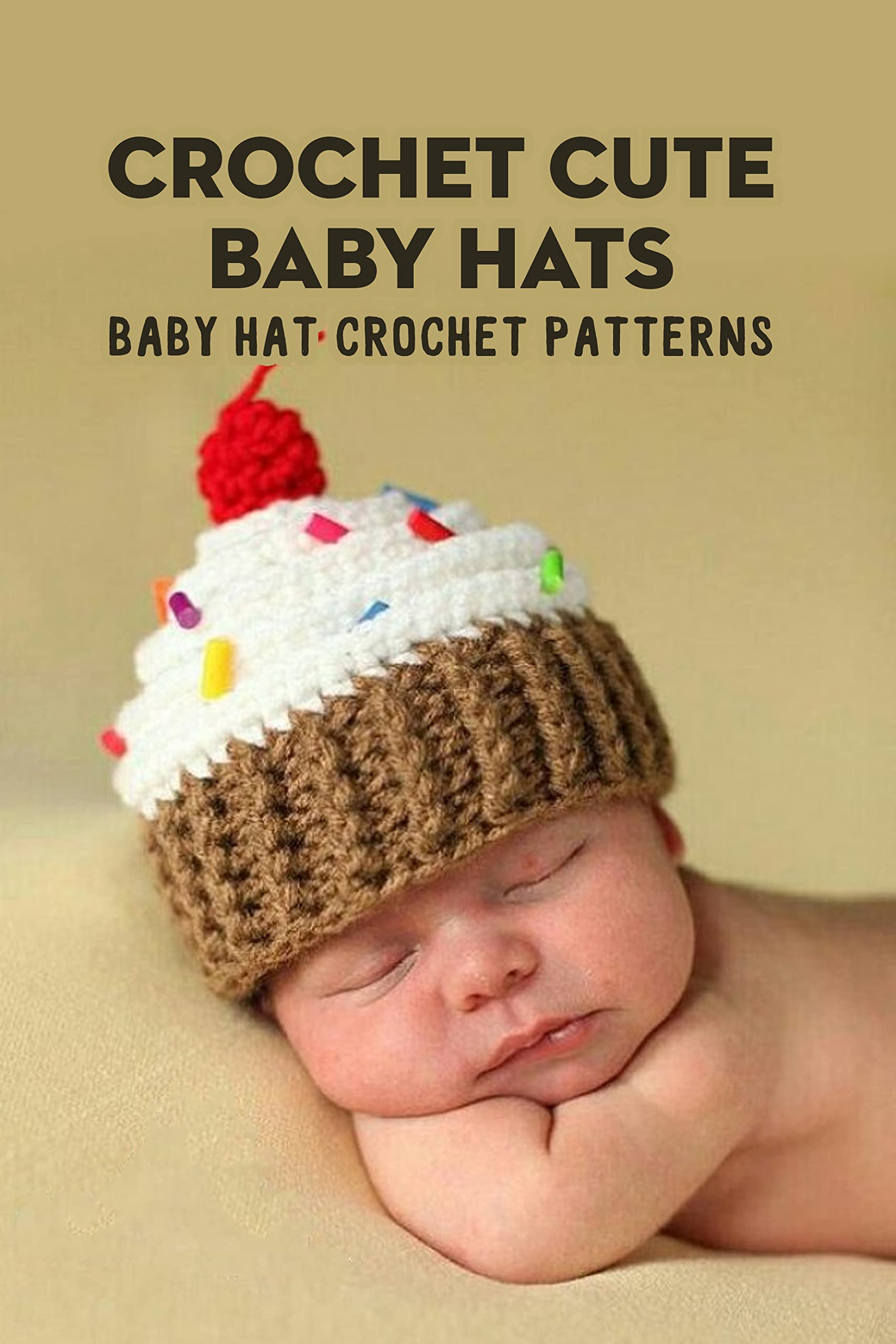 Crochet Cute Baby Hats Baby Hat Crochet Patterns by William Grieme