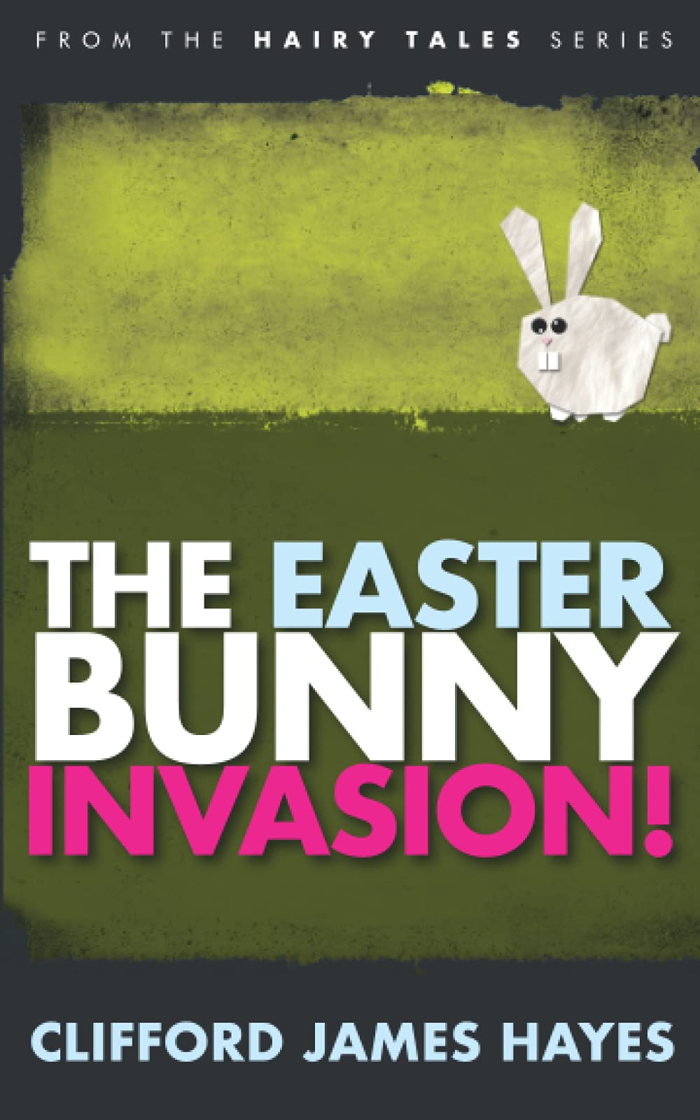 EASTER BUNNY INVASION! by Clifford James Hayes Goodreads