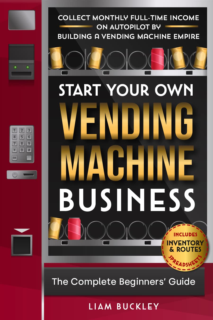 Start Your Own Vending Machine Business Collect Monthly FullTime