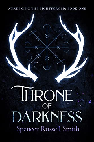 Throne of Darkness (Awakening the Lightforged #1)