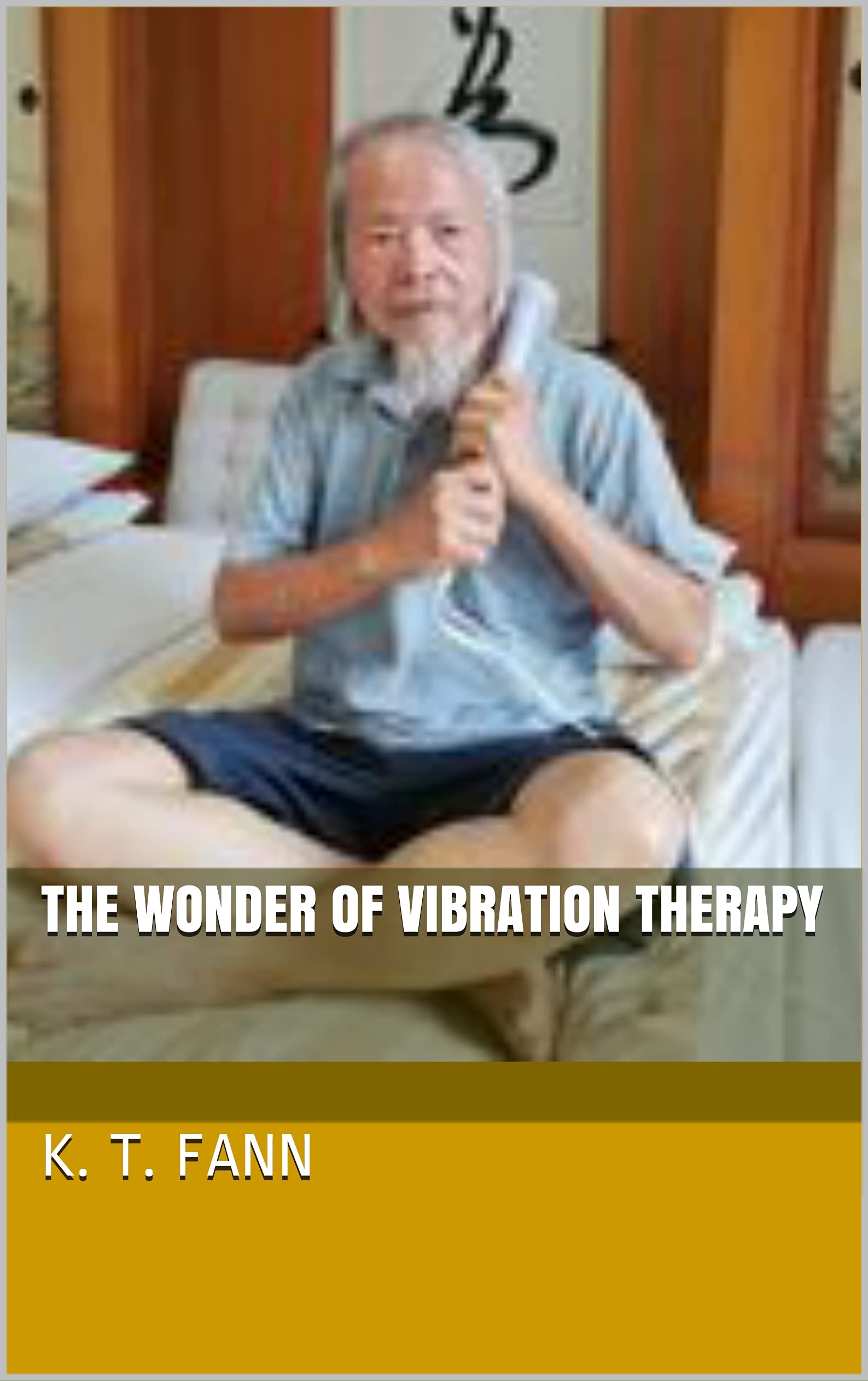 The Wonder Of Vibration Therapy by K. T. Fann Goodreads