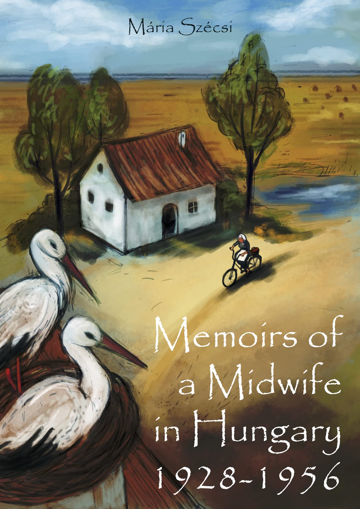 Memoirs of a Midwife in Hungary: 1928 - 1956