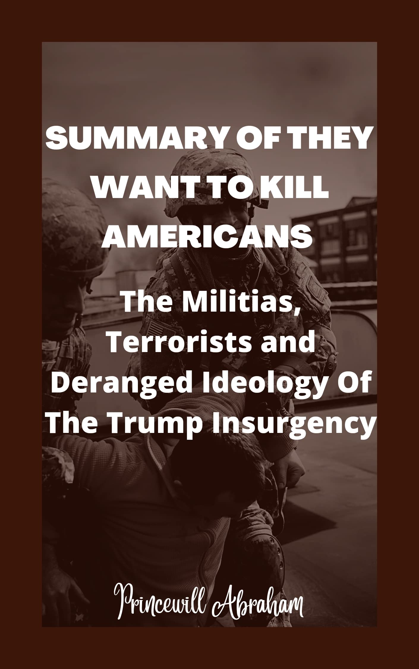 SUMMARY OF THEY WANT TO KILL AMERICANS : The Militias, Terrorists And ...