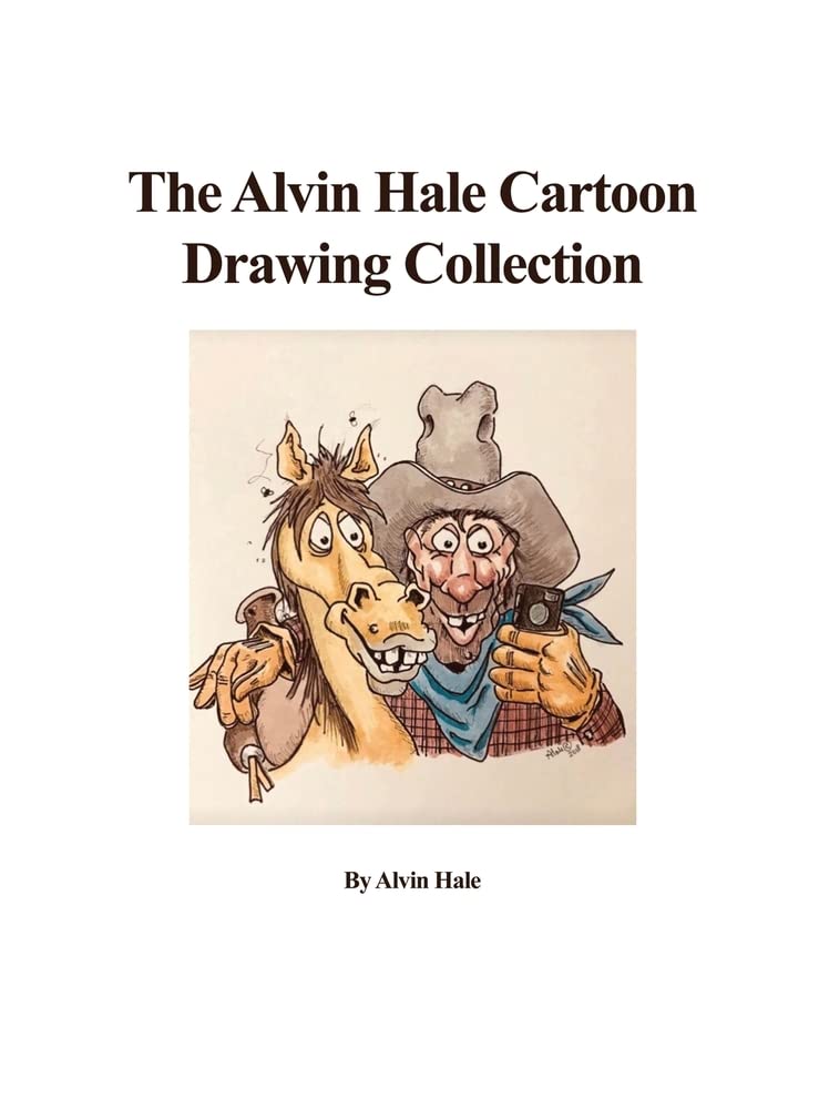 The Alvin Hale Cartoon Drawing Collection by Alvin Hale Goodreads