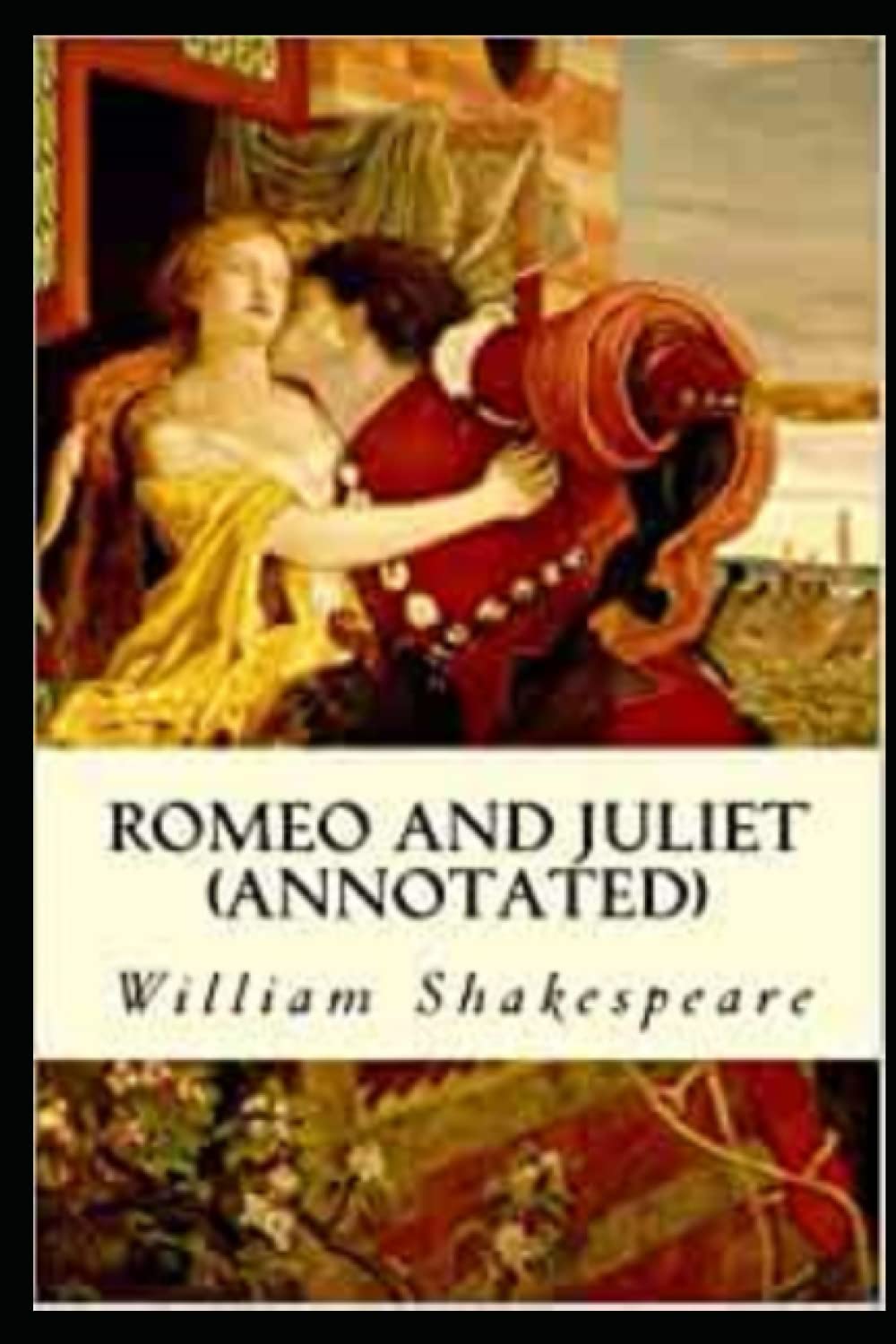Romeo and Juliet Annotated by William Shakespeare | Goodreads