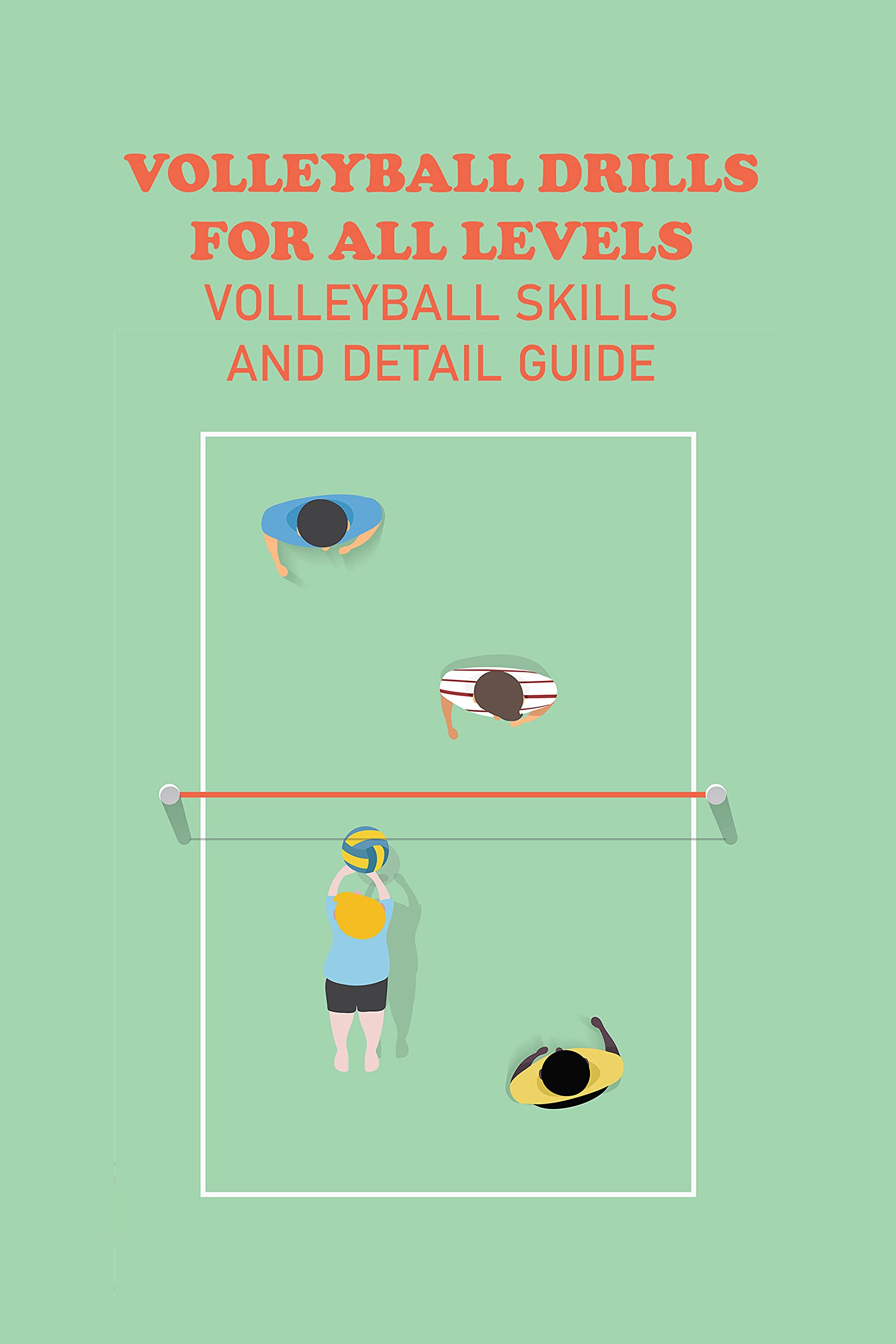 Volleyball Drills for All Levels Volleyball Skills and Detail Guide by Sheena Lyles Goodreads