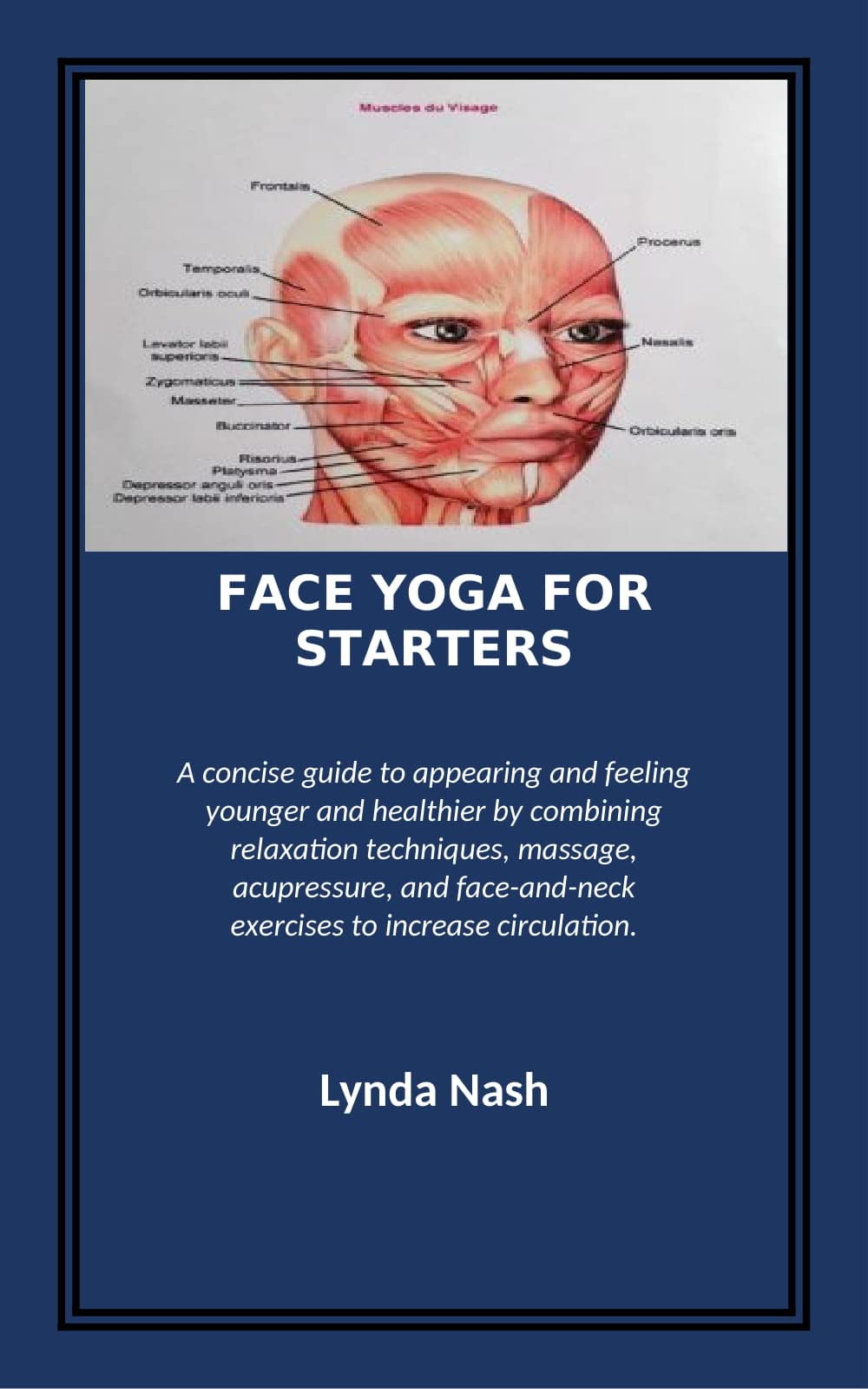 FACE YOGA FOR STARTERS A concise guide to appearing and feeling