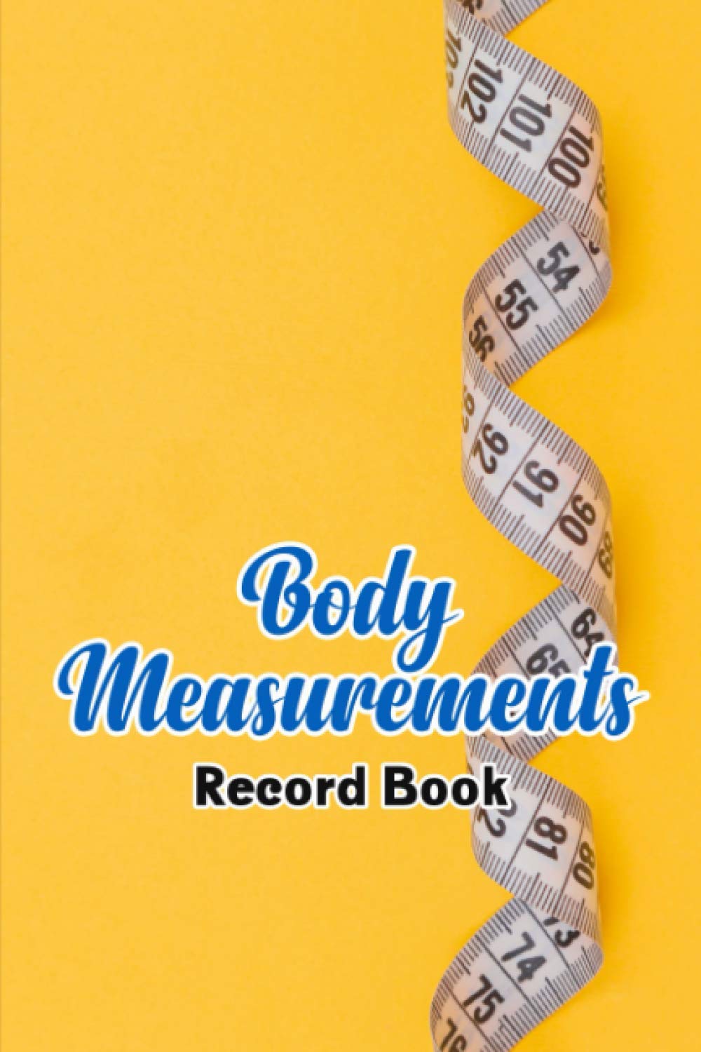 Body Measurements Record Book Weekly Weigh In Journal Record Your