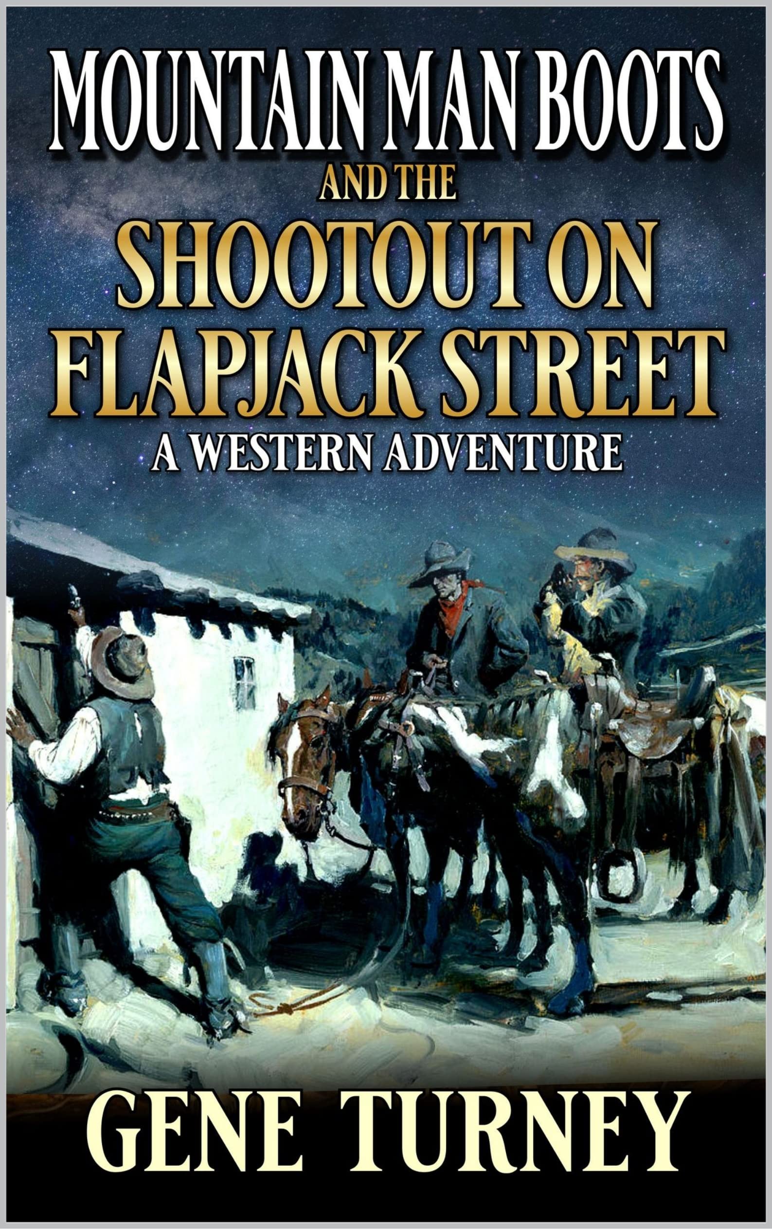Mountain Man Boots: Shootout on Flapjack Street: A Western Adventure