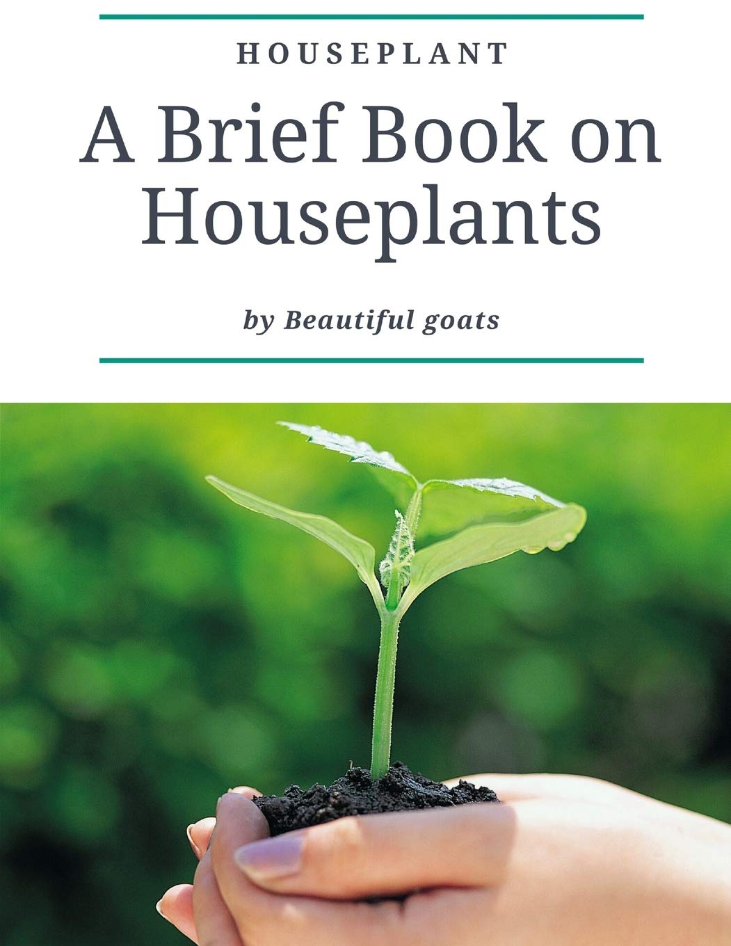 HOUSEPLANT A brief book about houseplant Everything you need to know