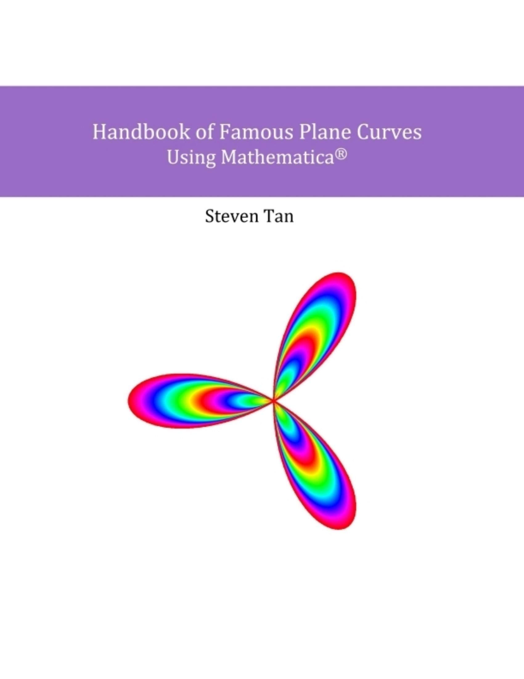 Handbook of Famous Plane Curves Using Mathematica by Steven Tan Goodreads