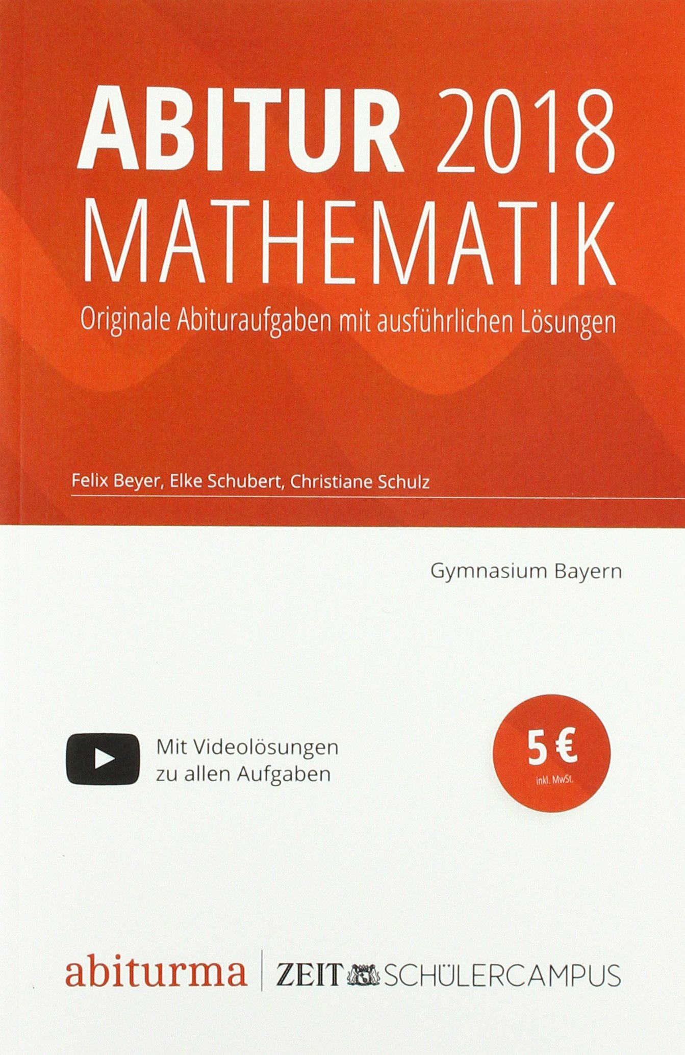 Abitur 2018 Mathematik Bayern: Originale Abituraufgaben mit