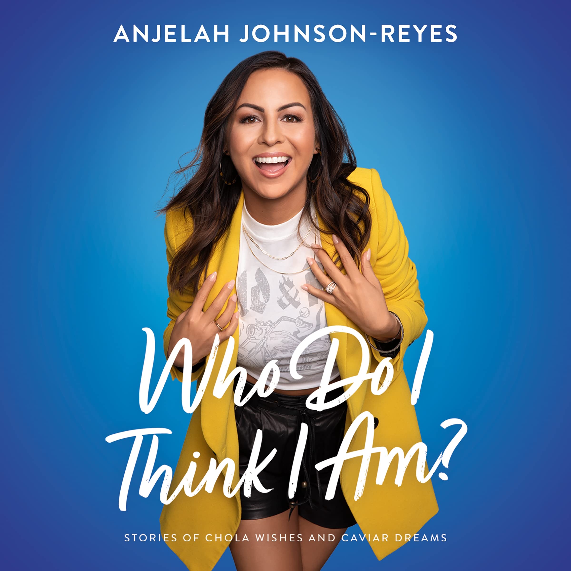 Who Do I Think I Am?: Stories of Chola Wishes and Caviar Dreams by Anjelah  Johnson-Reyes | Goodreads