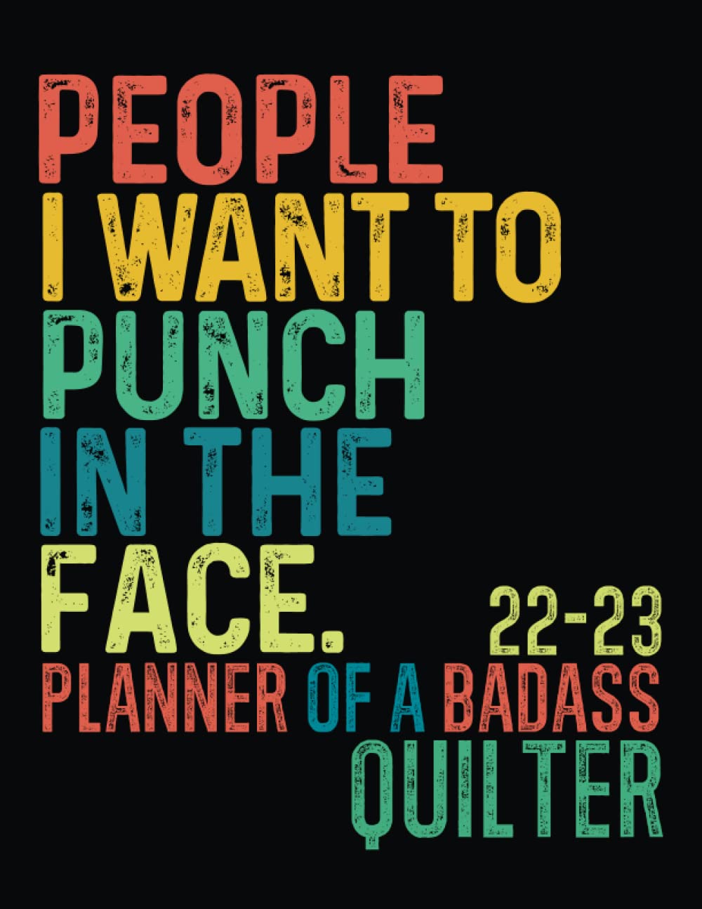Badass Quilter 2022 2023 Sweary Monthly Calendar Planner Quilter Gag 