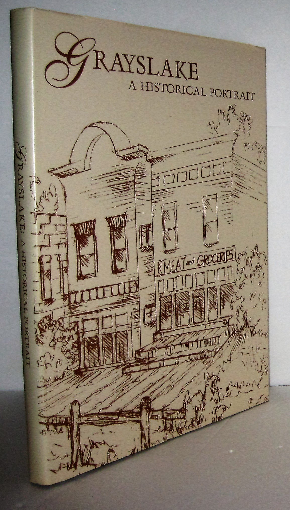 Grayslake A historical portrait by Grayslake Historical Society