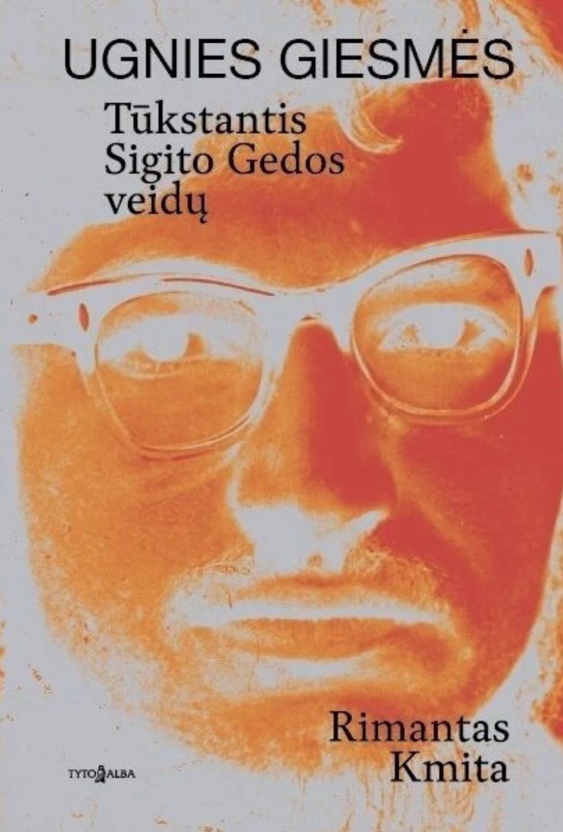 Ugnies giesmės: tūkstantis Sigito Gedos veidų