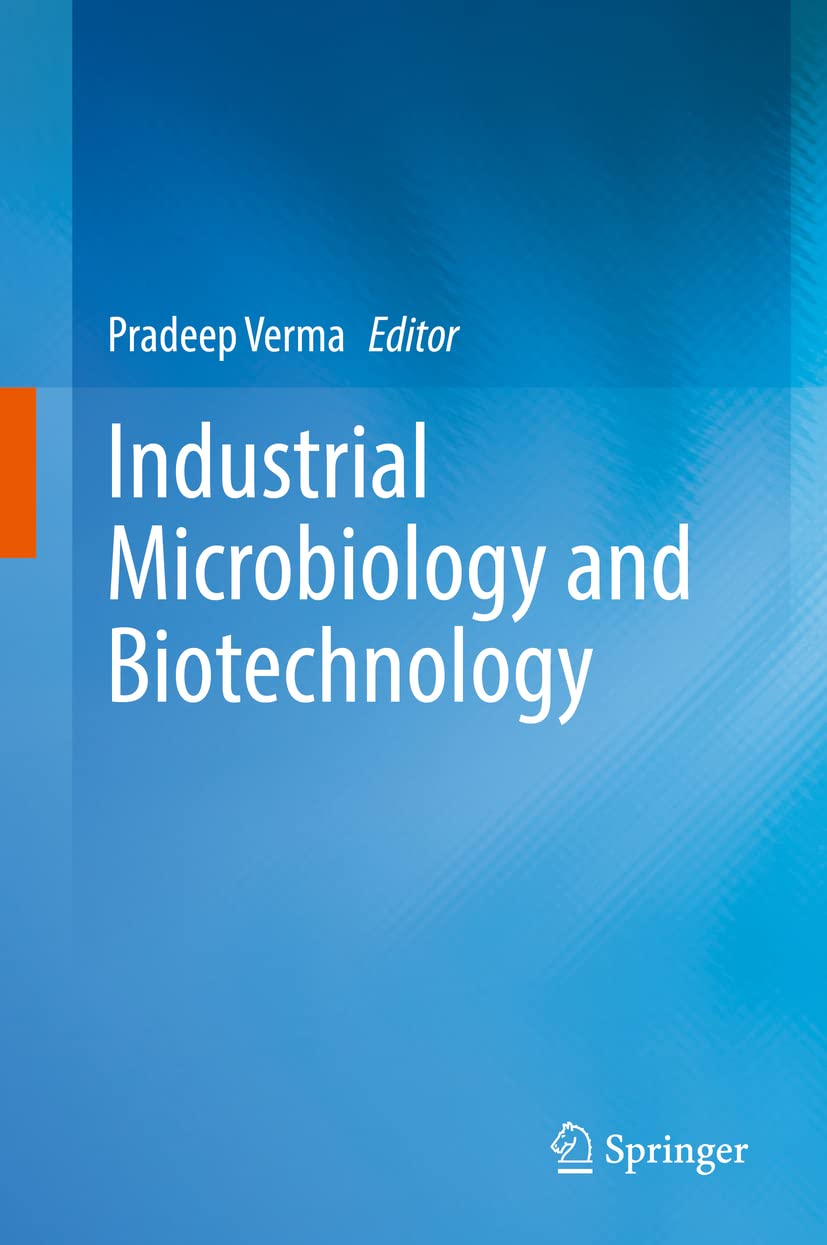 Industrial Microbiology and Biotechnology by Pradeep Verma Goodreads