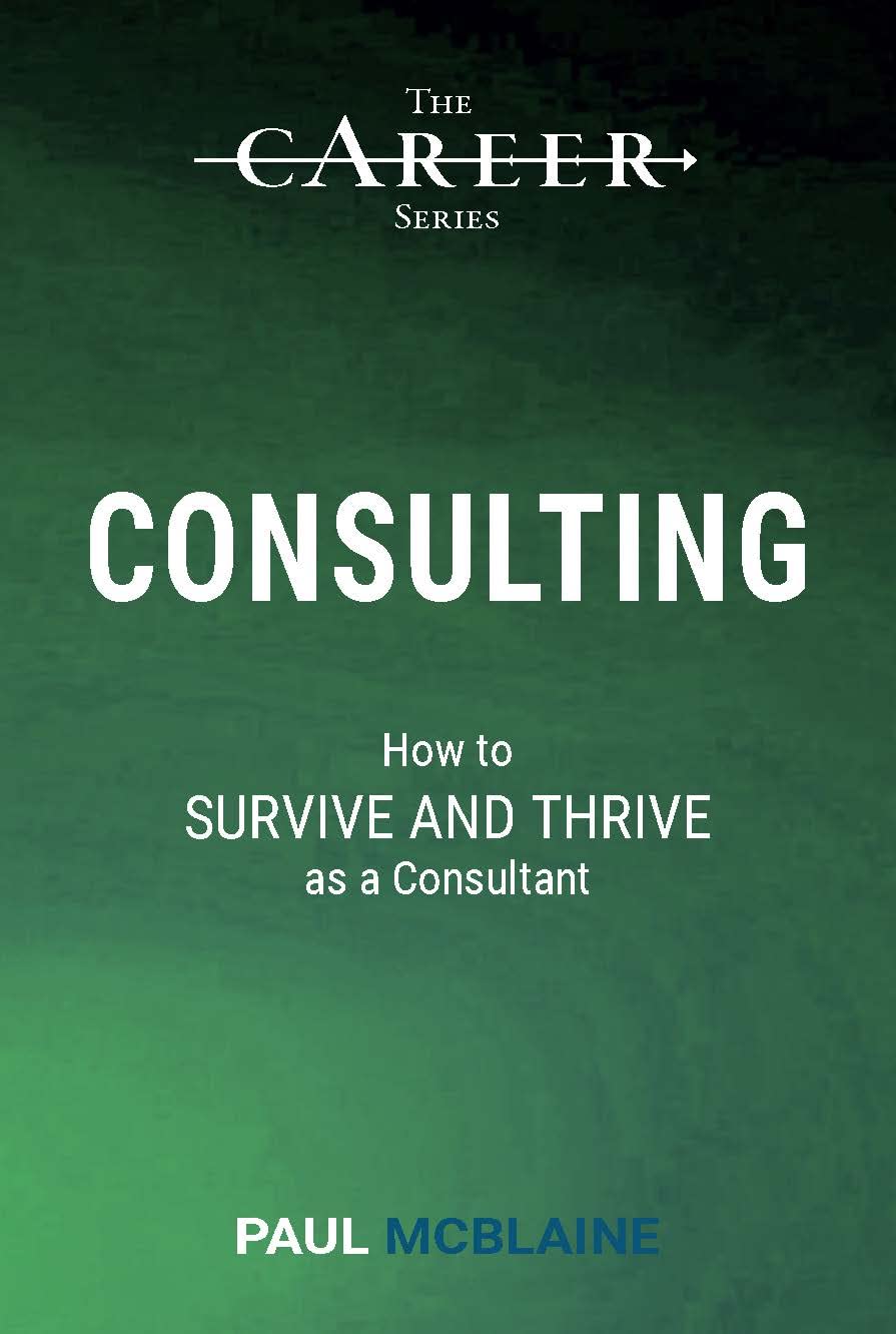 Consulting How to Survive and Thrive as a Consultant by Paul McBlaine