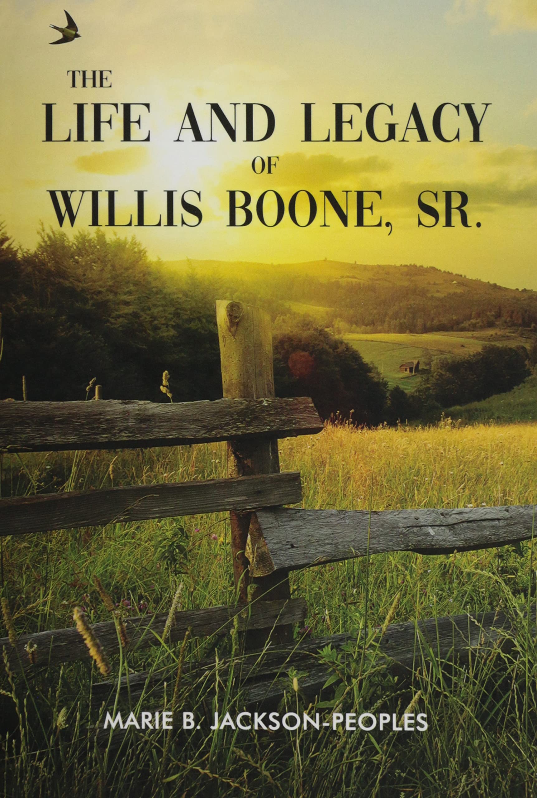 The Life and Legacy of Willis Boone, Sr. by Marie B Jackson-Peoples