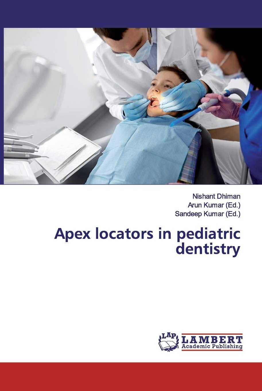 Apex locators in pediatric dentistry by Nishant Dhiman Goodreads