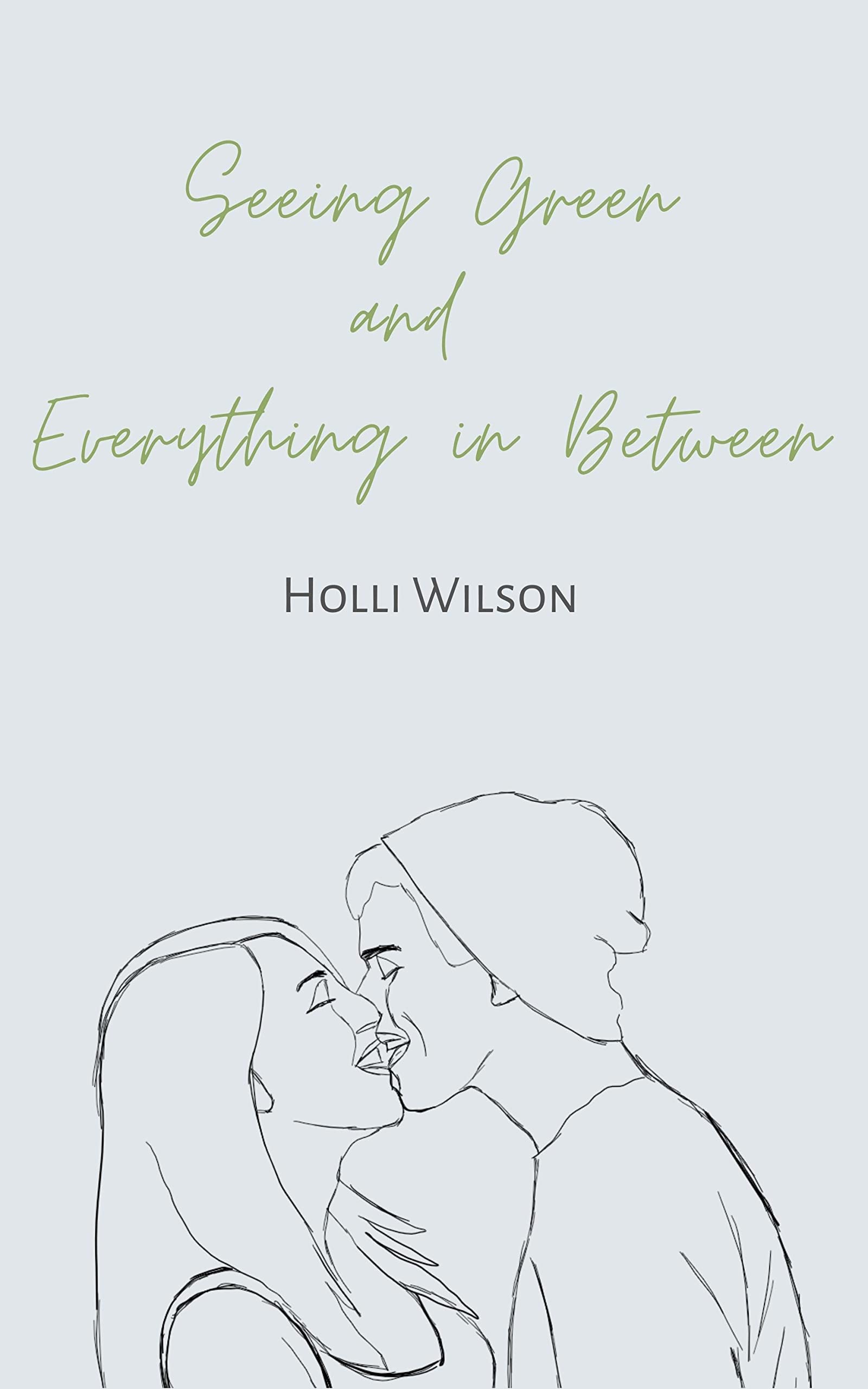 Seeing Green and Everything in Between by Holli Wilson Goodreads