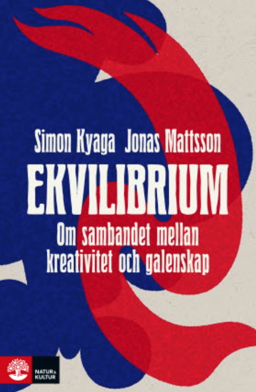 Ekvilibrium: om sambandet mellan kreativitet och galenskap