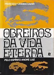 Obreiros da Vida Eterna (A Vida no Mundo Espiritual, #4)